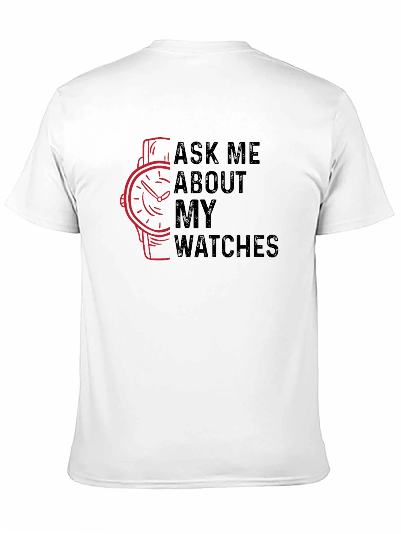 Ask Me About My Watches Graphic T-Shirt