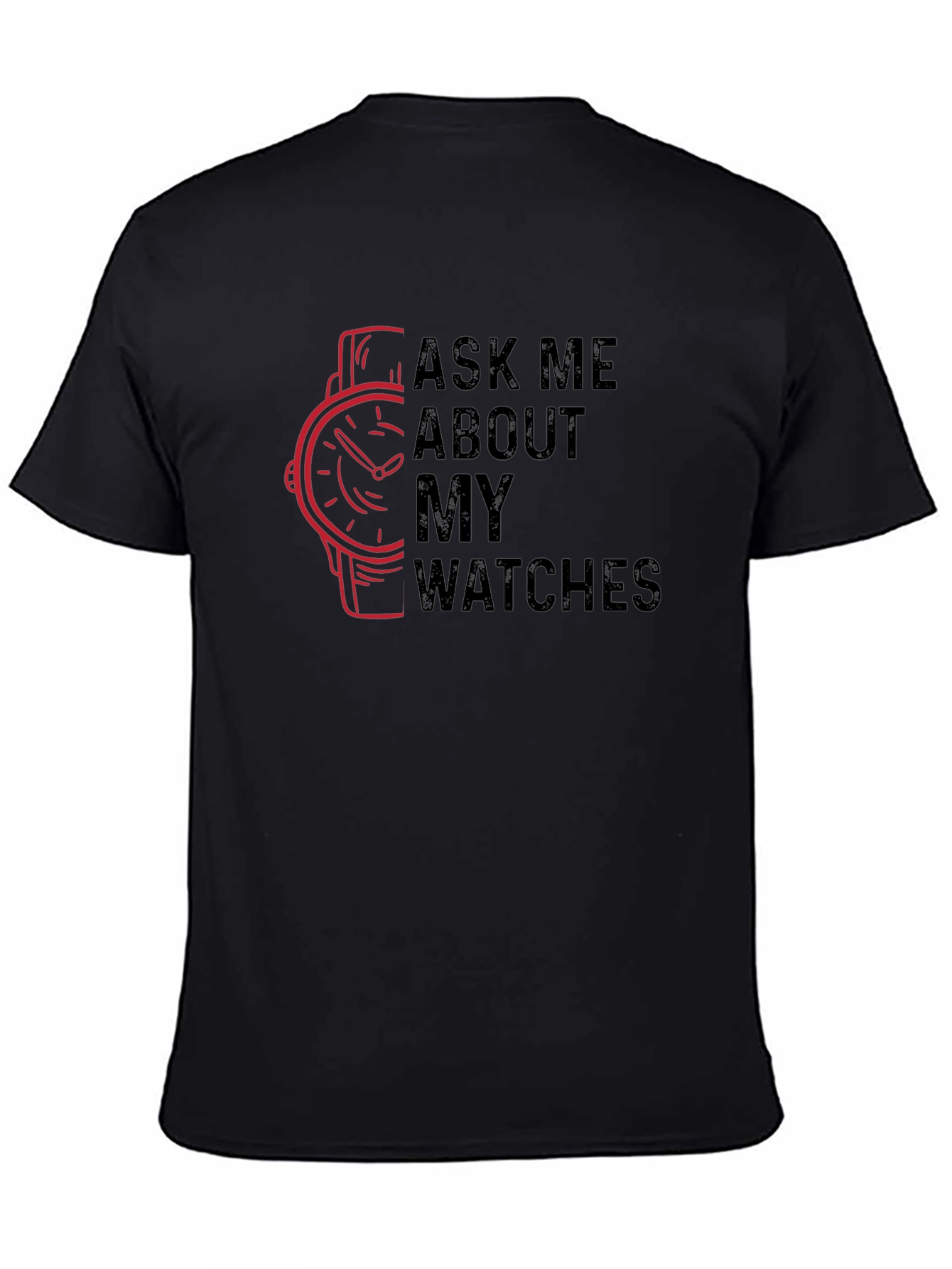 Ask Me About My Watches Graphic T-Shirt