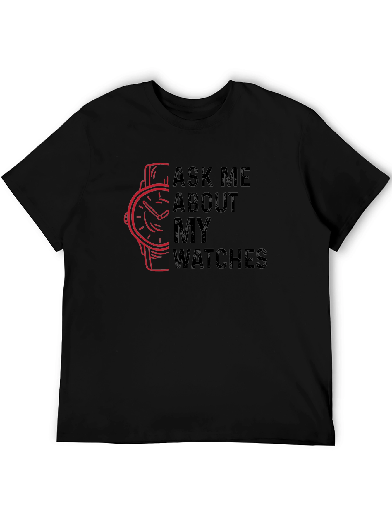 Ask Me About My Watches Graphic T-Shirt