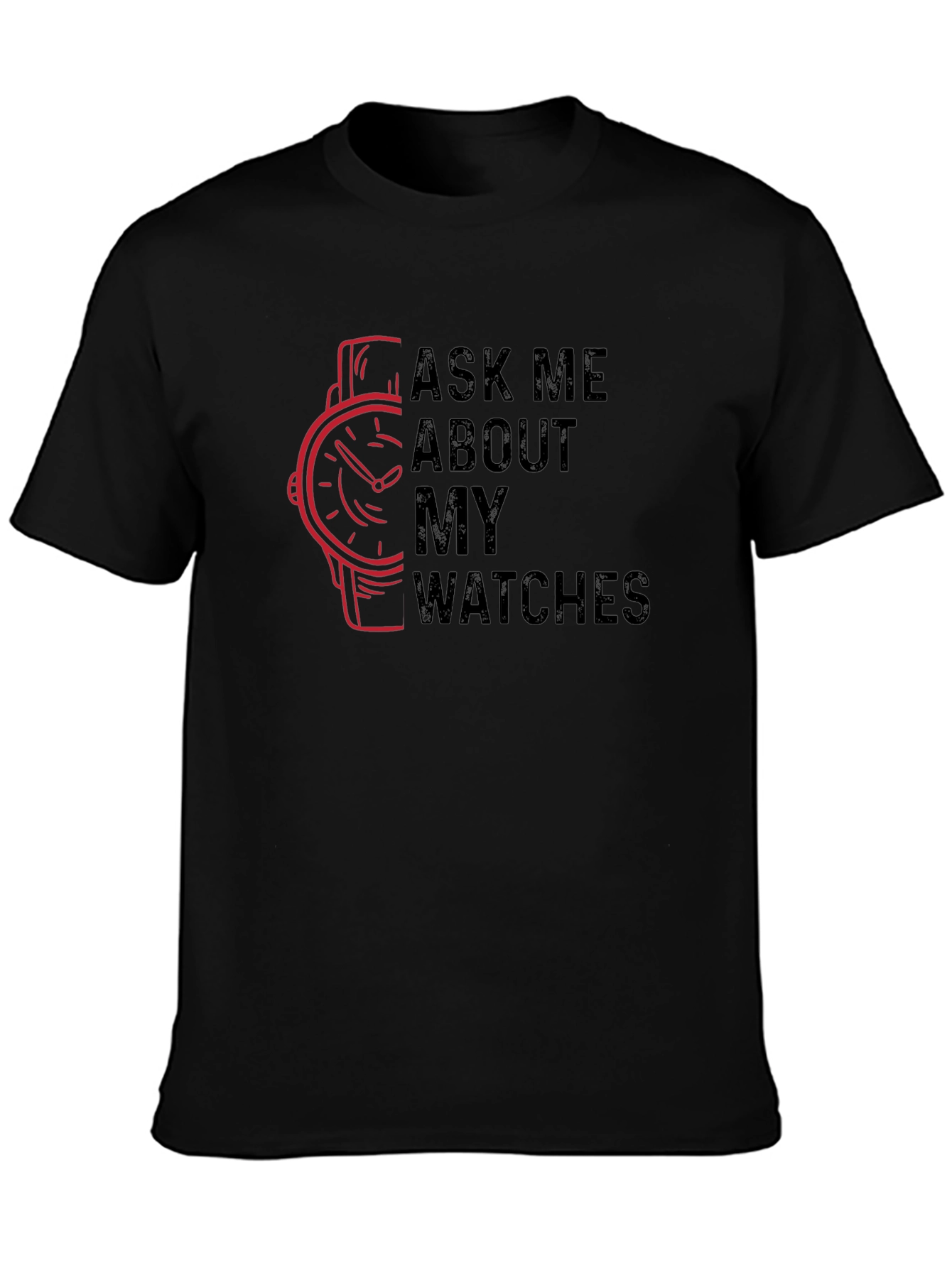 Ask Me About My Watches Graphic T-Shirt