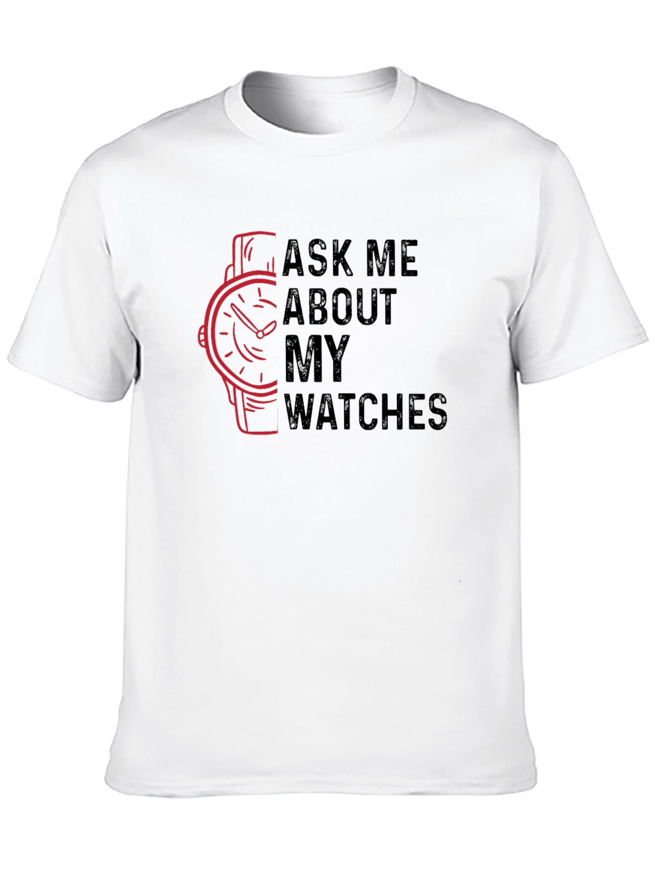 Ask Me About My Watches Graphic T-Shirt