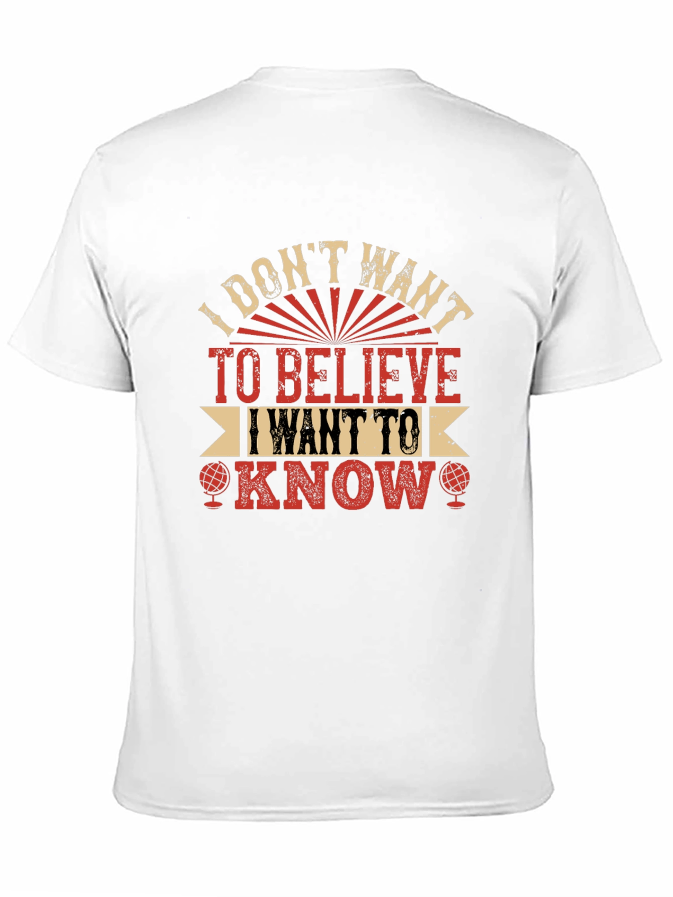 I Dont Want To Believe T-Shirt