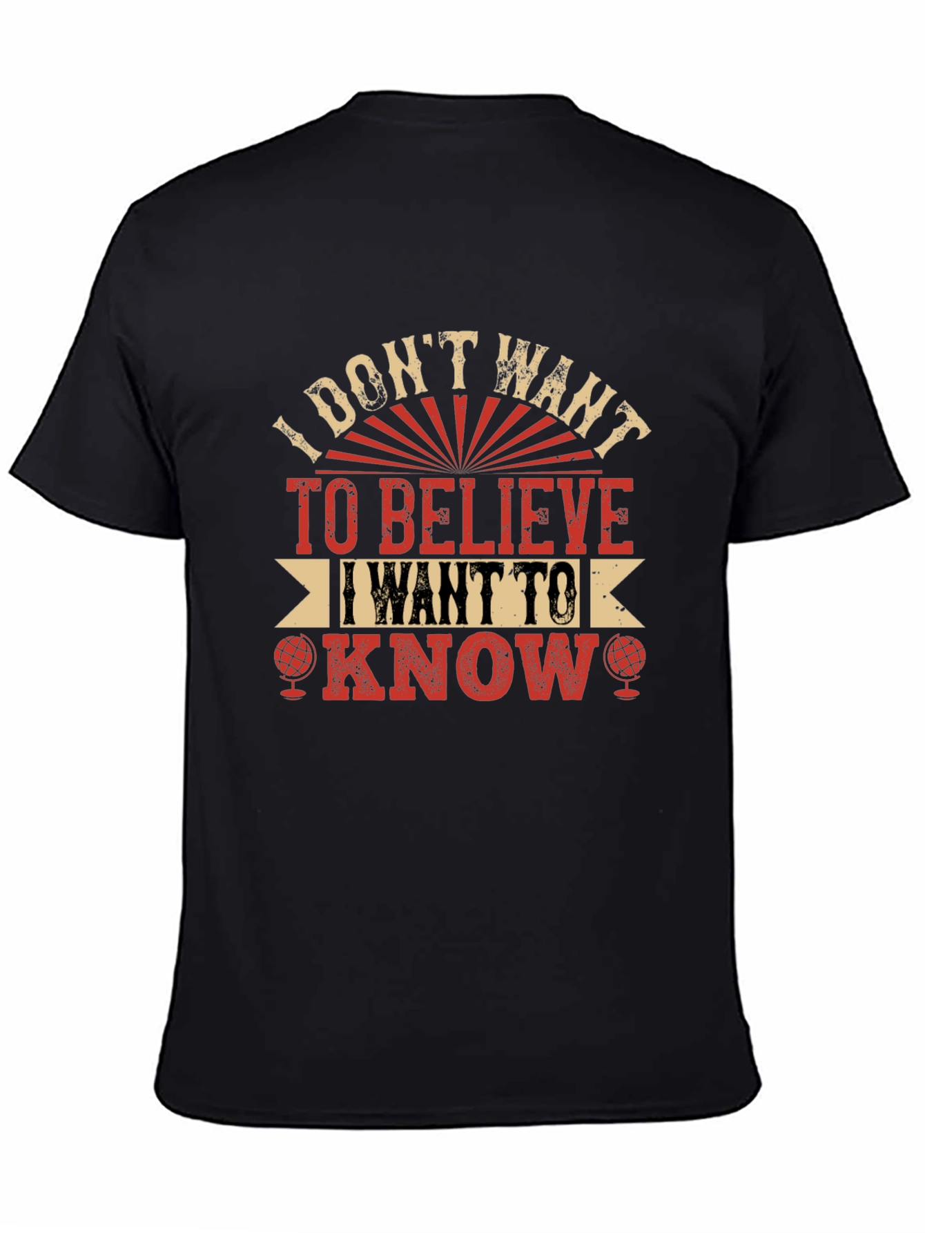 I Dont Want To Believe T-Shirt