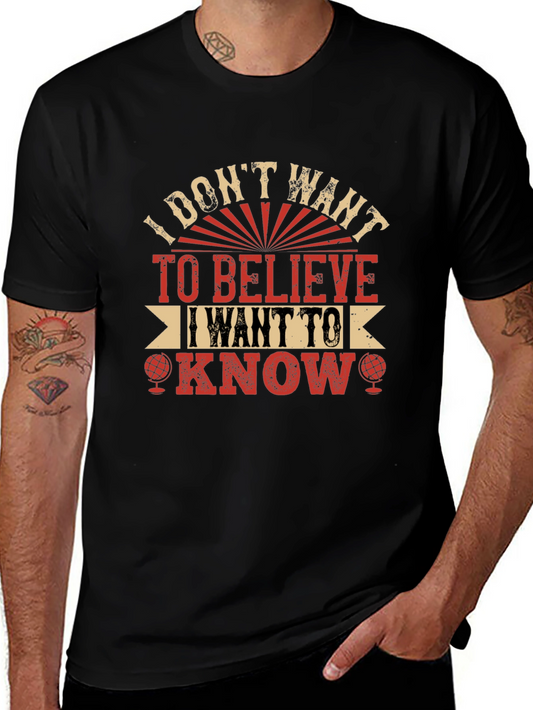 I Dont Want To Believe T-Shirt