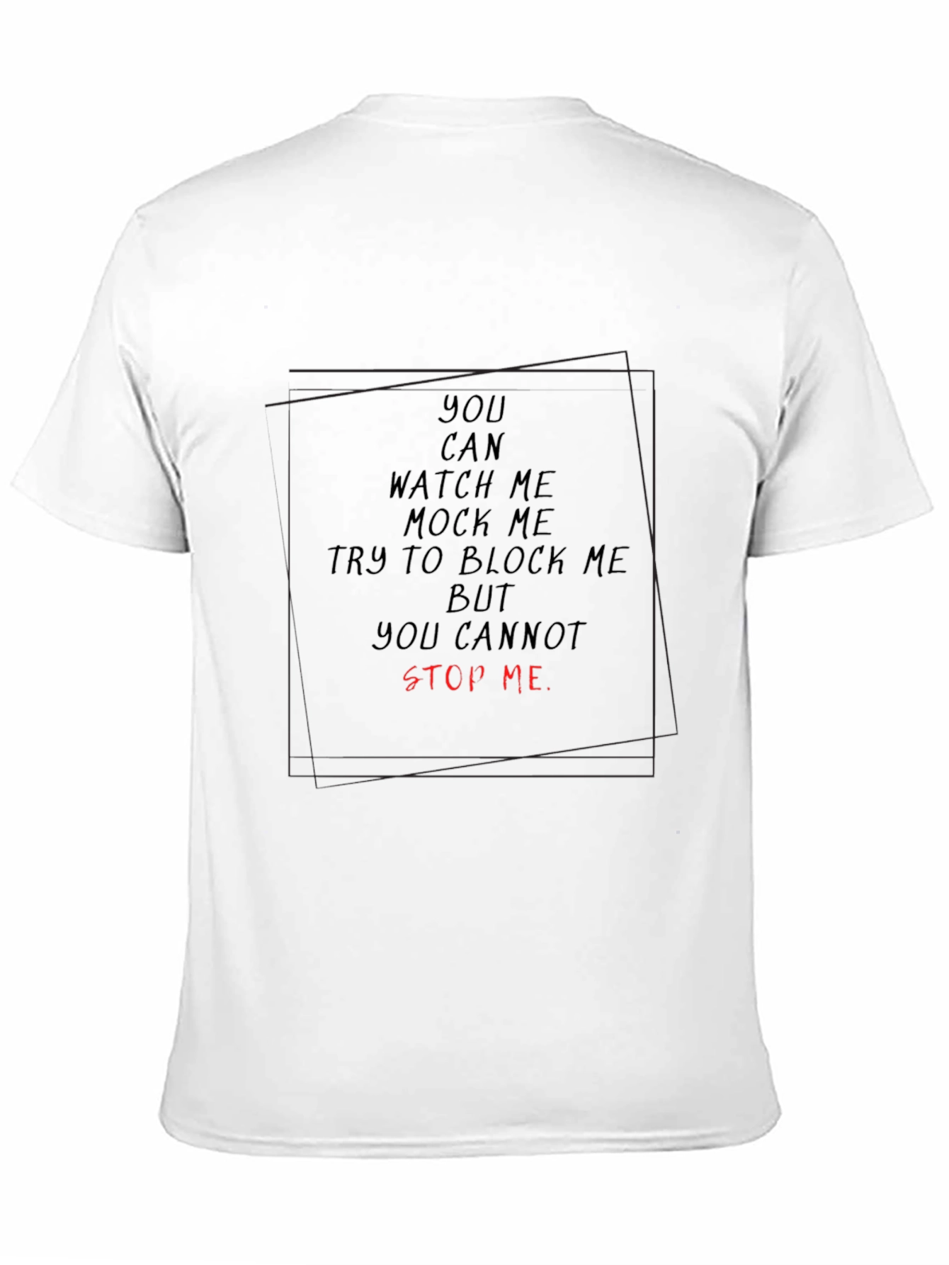 Motivational T-Shirt - You Cannot Stop Me