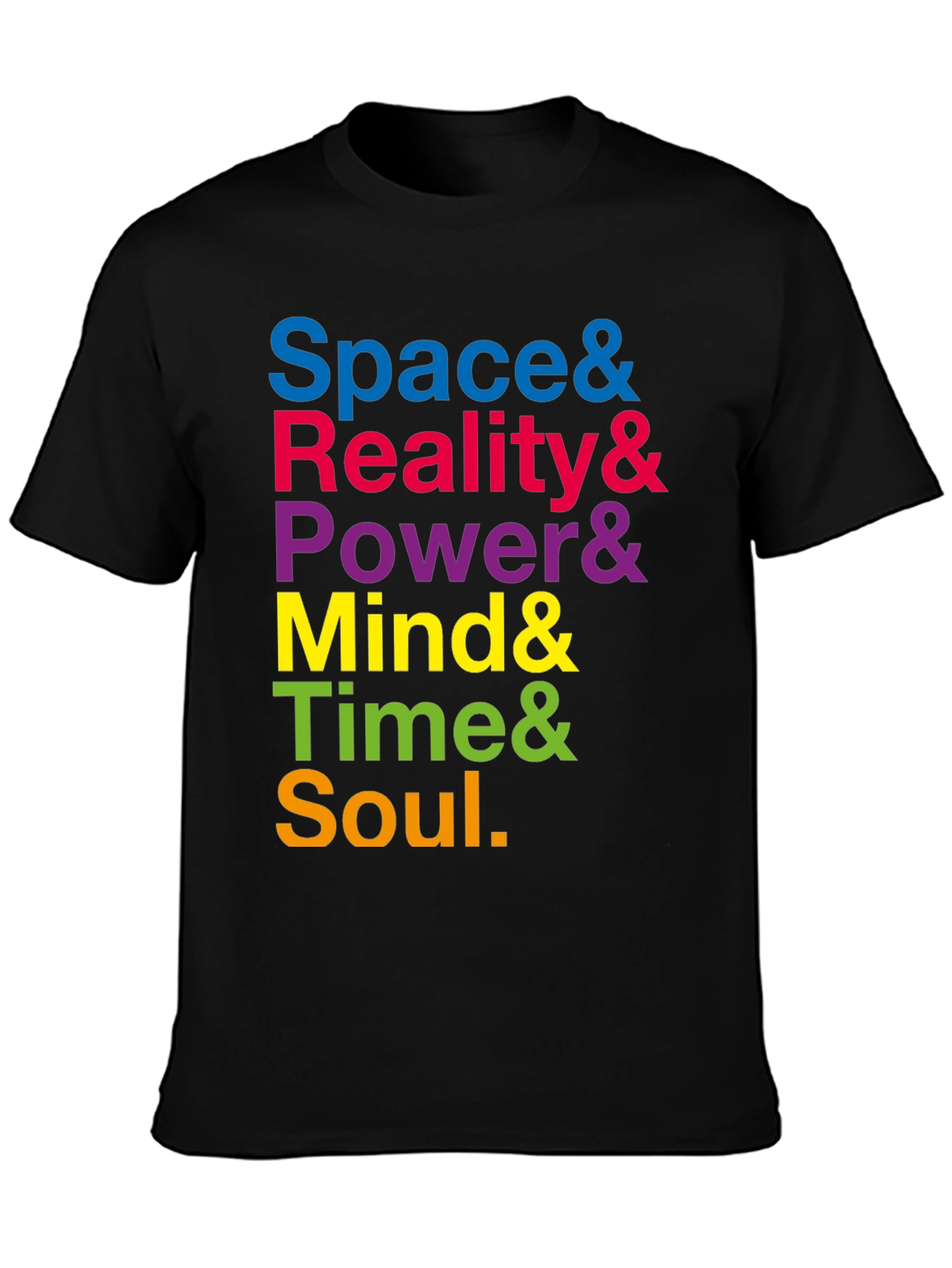 Space Reality Power Mind Time Soul T-Shirt