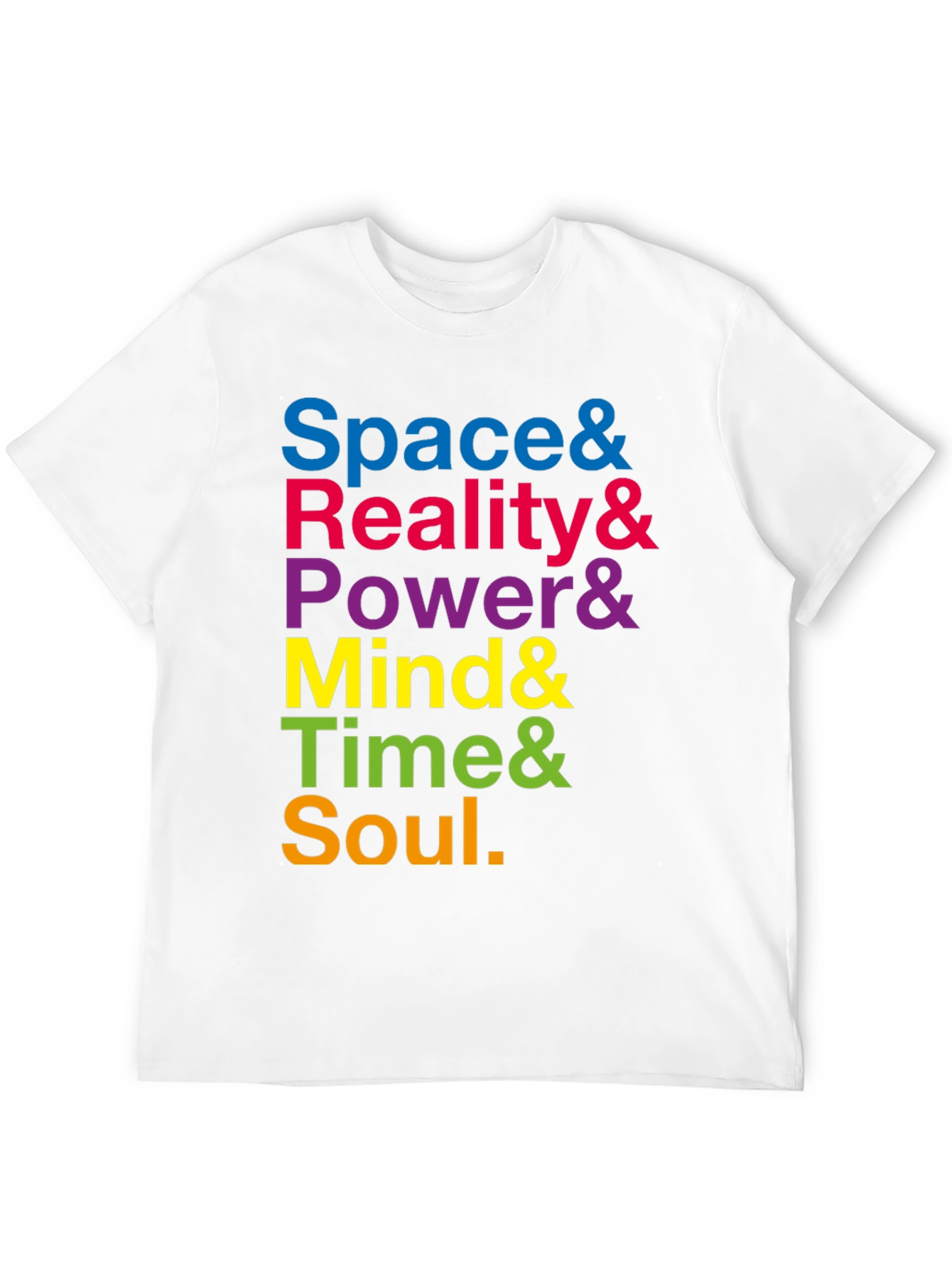 Space Reality Power Mind Time Soul T-Shirt