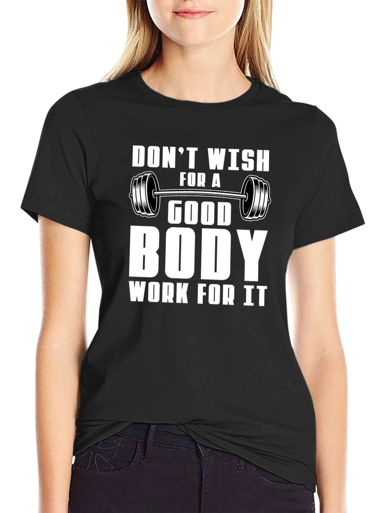 Motivational Gym T-Shirt: Dont Wish Work!