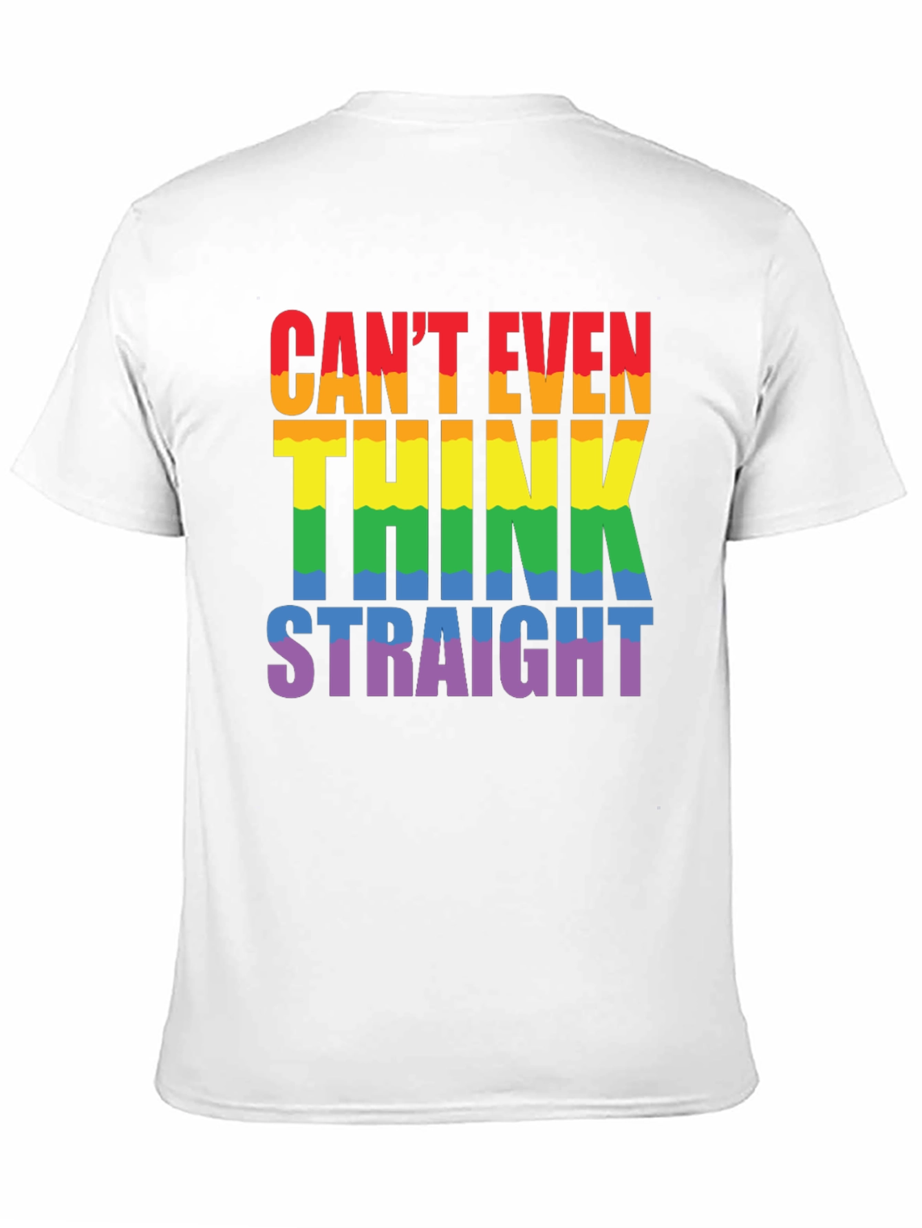 Cant Even Think Straight LGBTQ+ Pride T-Shirt