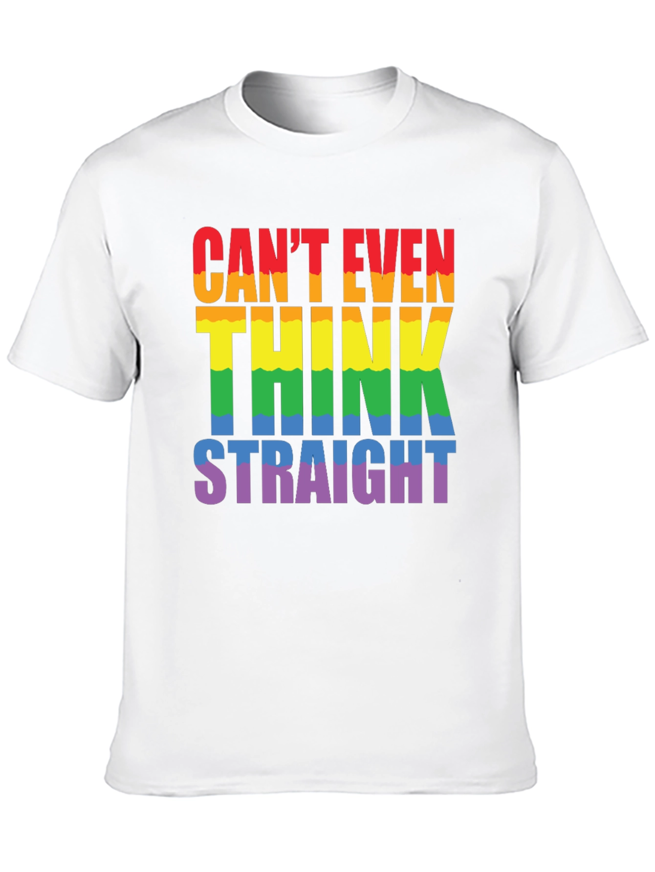Cant Even Think Straight LGBTQ+ Pride T-Shirt