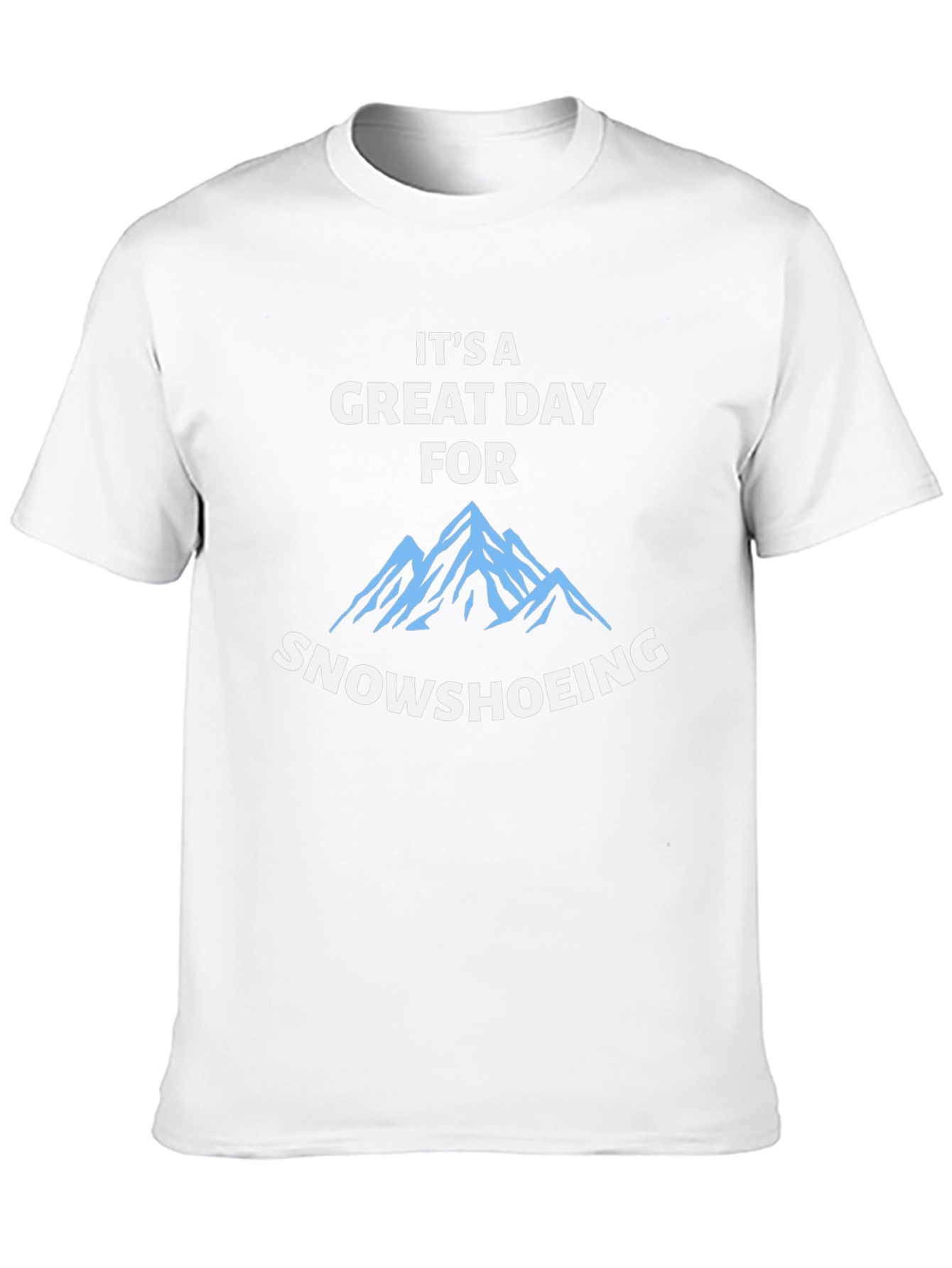 Snowshoeing T-Shirt - Great Day for Adventure