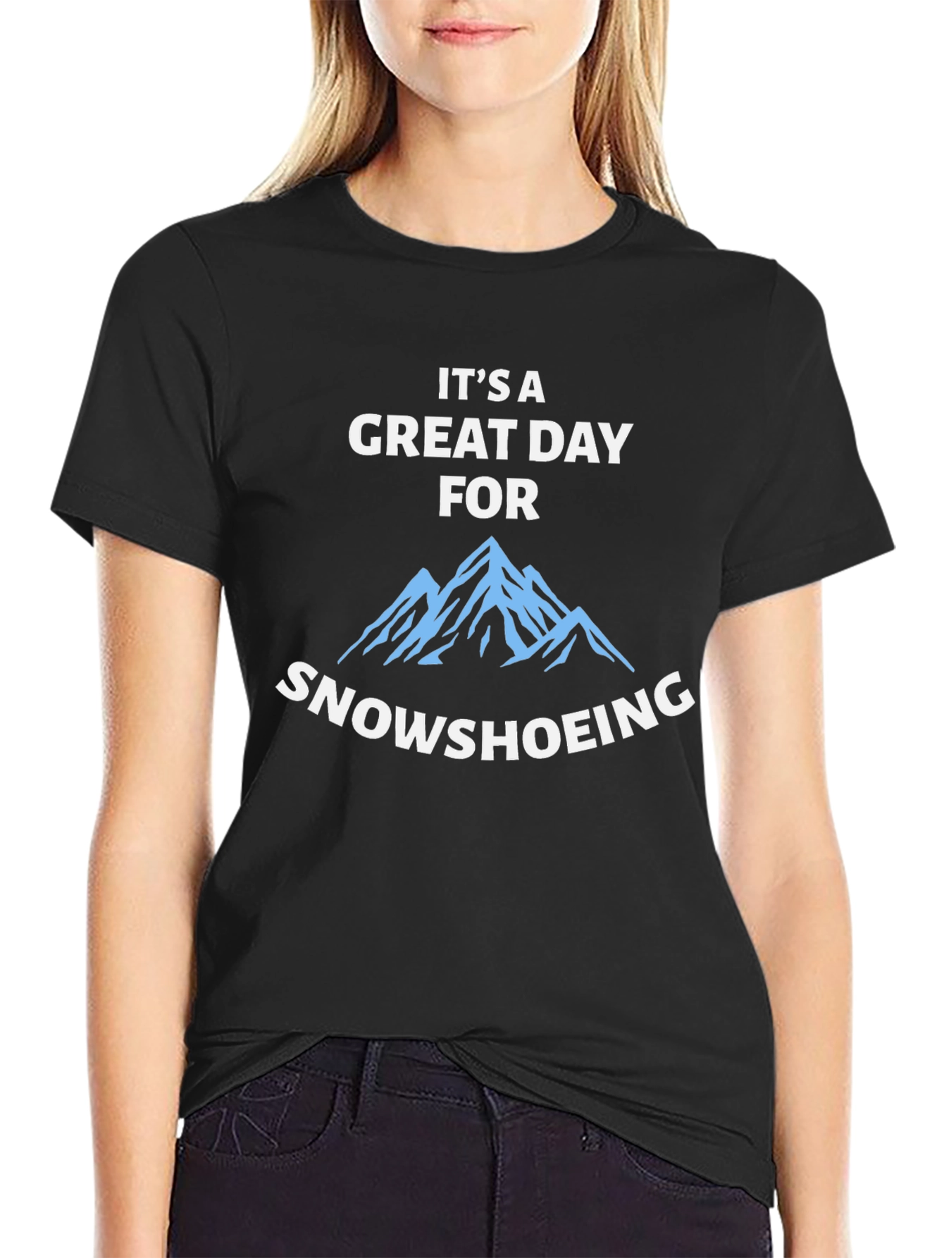 Snowshoeing T-Shirt - Great Day for Adventure