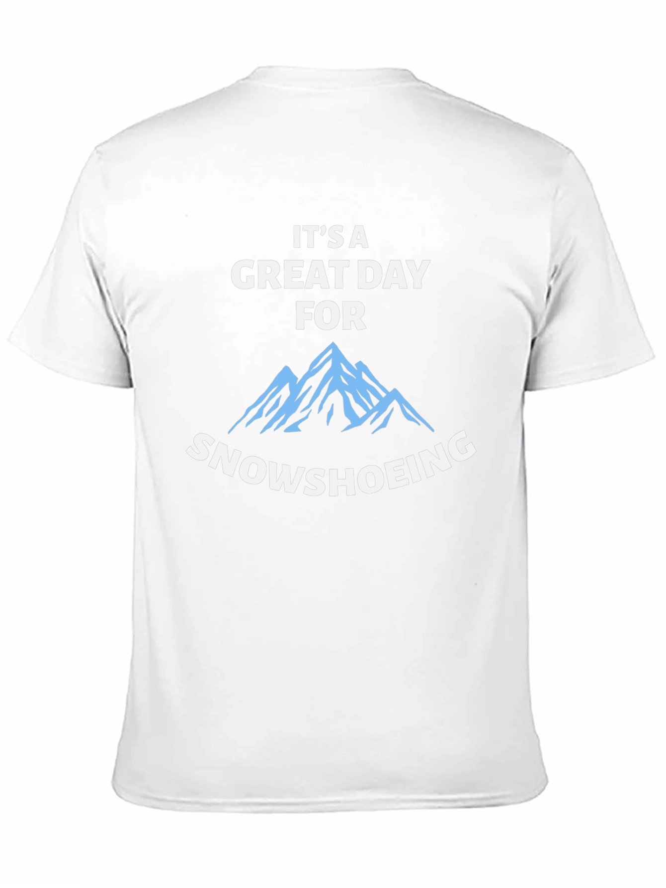 Snowshoeing T-Shirt - Great Day for Adventure