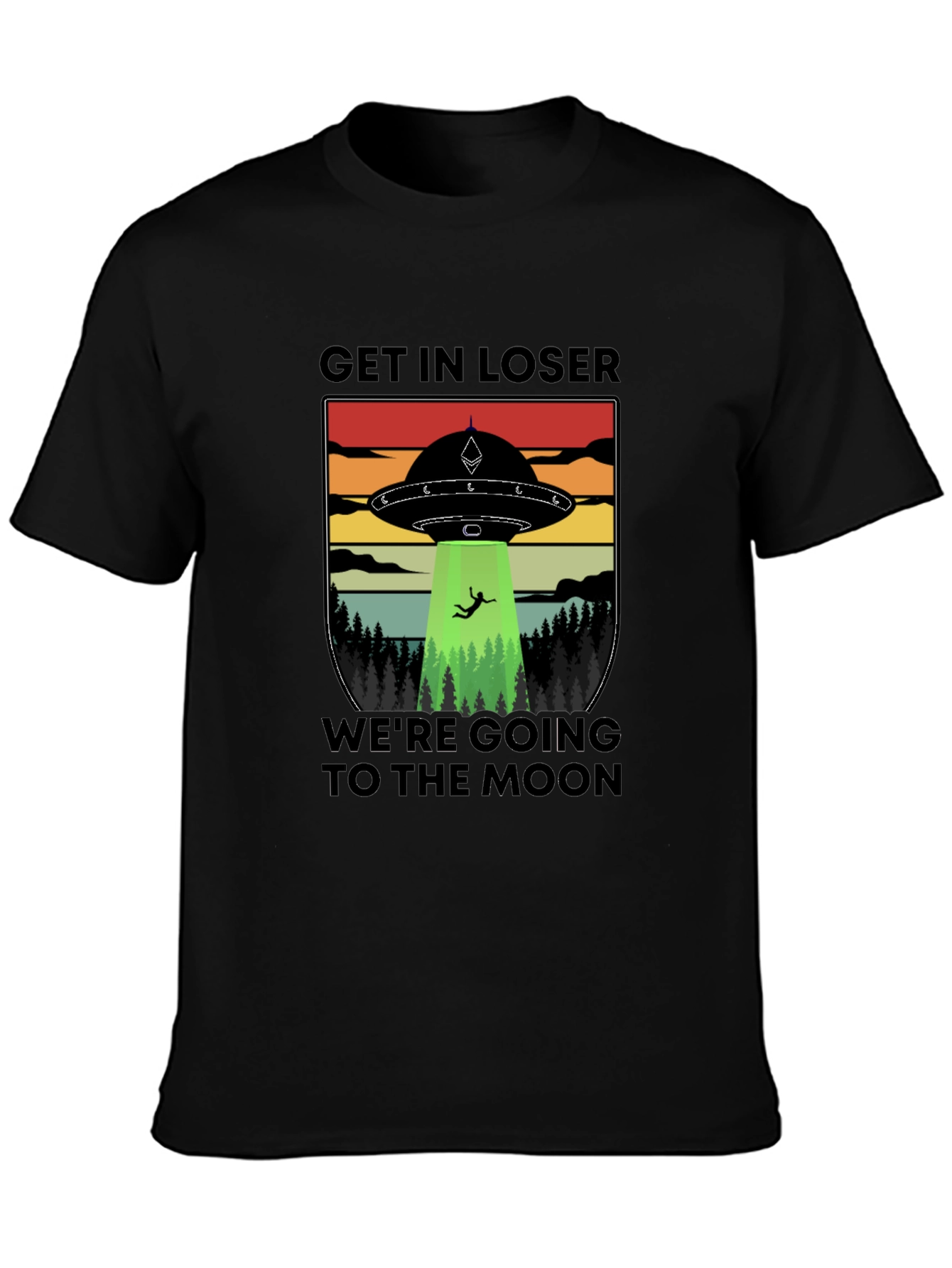 Get In Loser Were Going To The Moon T-Shirt