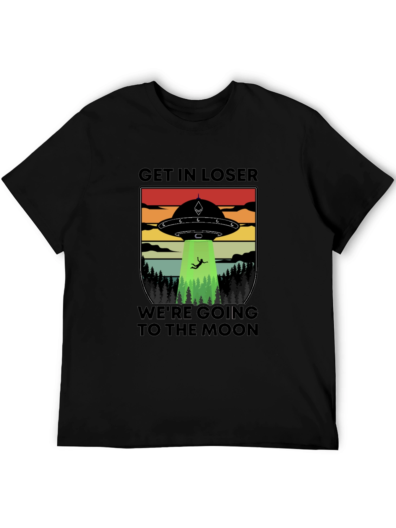 Get In Loser Were Going To The Moon T-Shirt