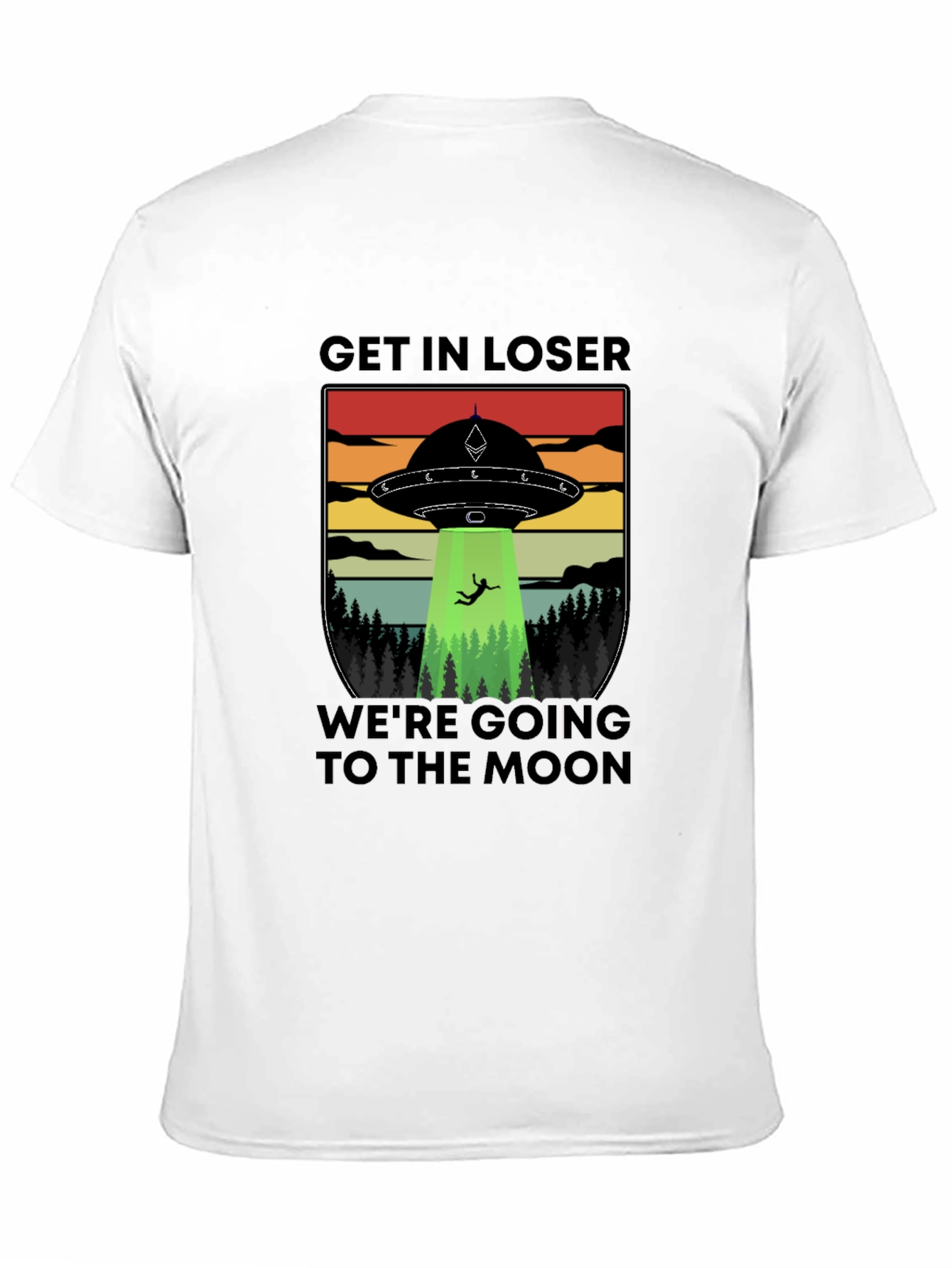 Get In Loser Were Going To The Moon T-Shirt
