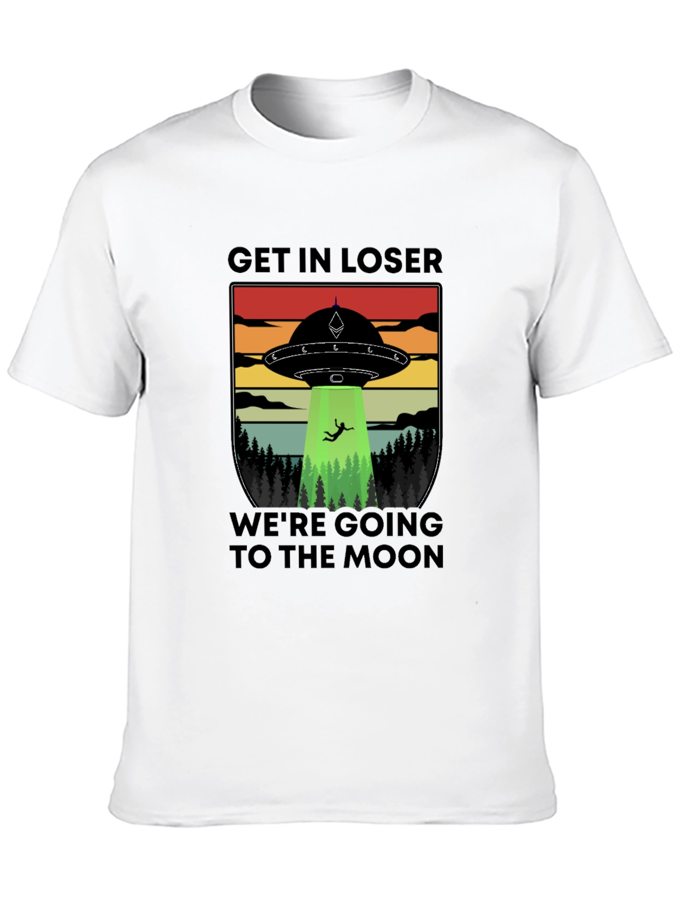 Get In Loser Were Going To The Moon T-Shirt