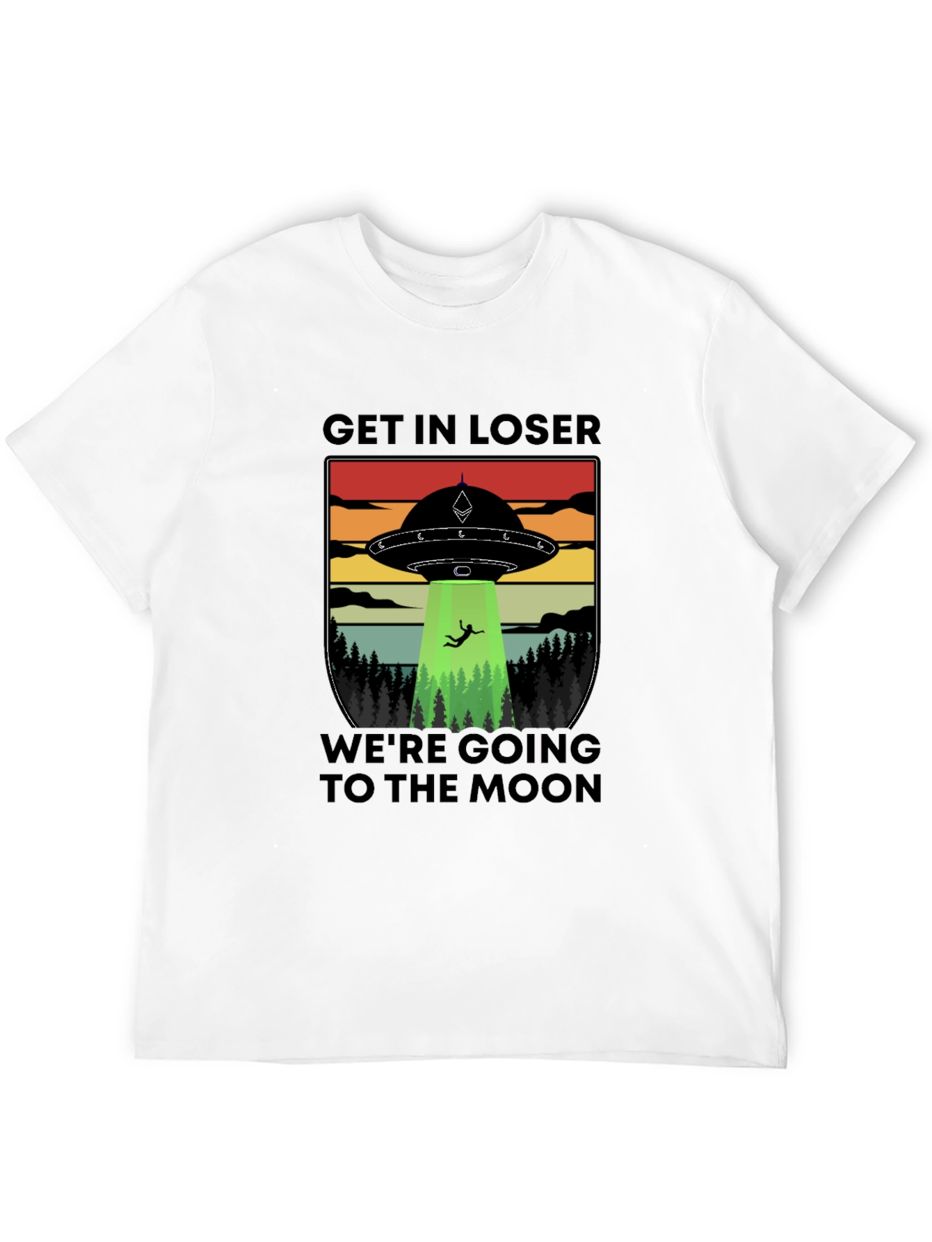 Get In Loser Were Going To The Moon T-Shirt