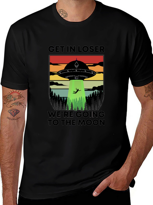 Get In Loser Were Going To The Moon T-Shirt