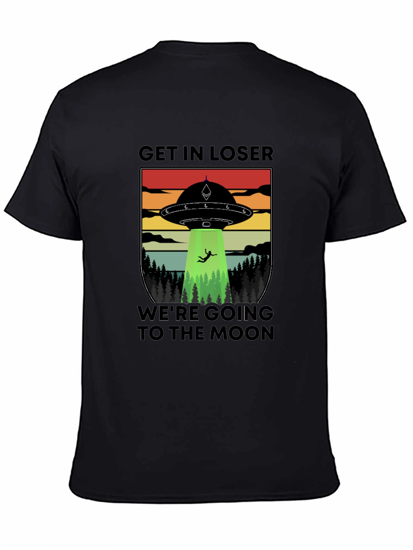 Get In Loser Were Going To The Moon T-Shirt