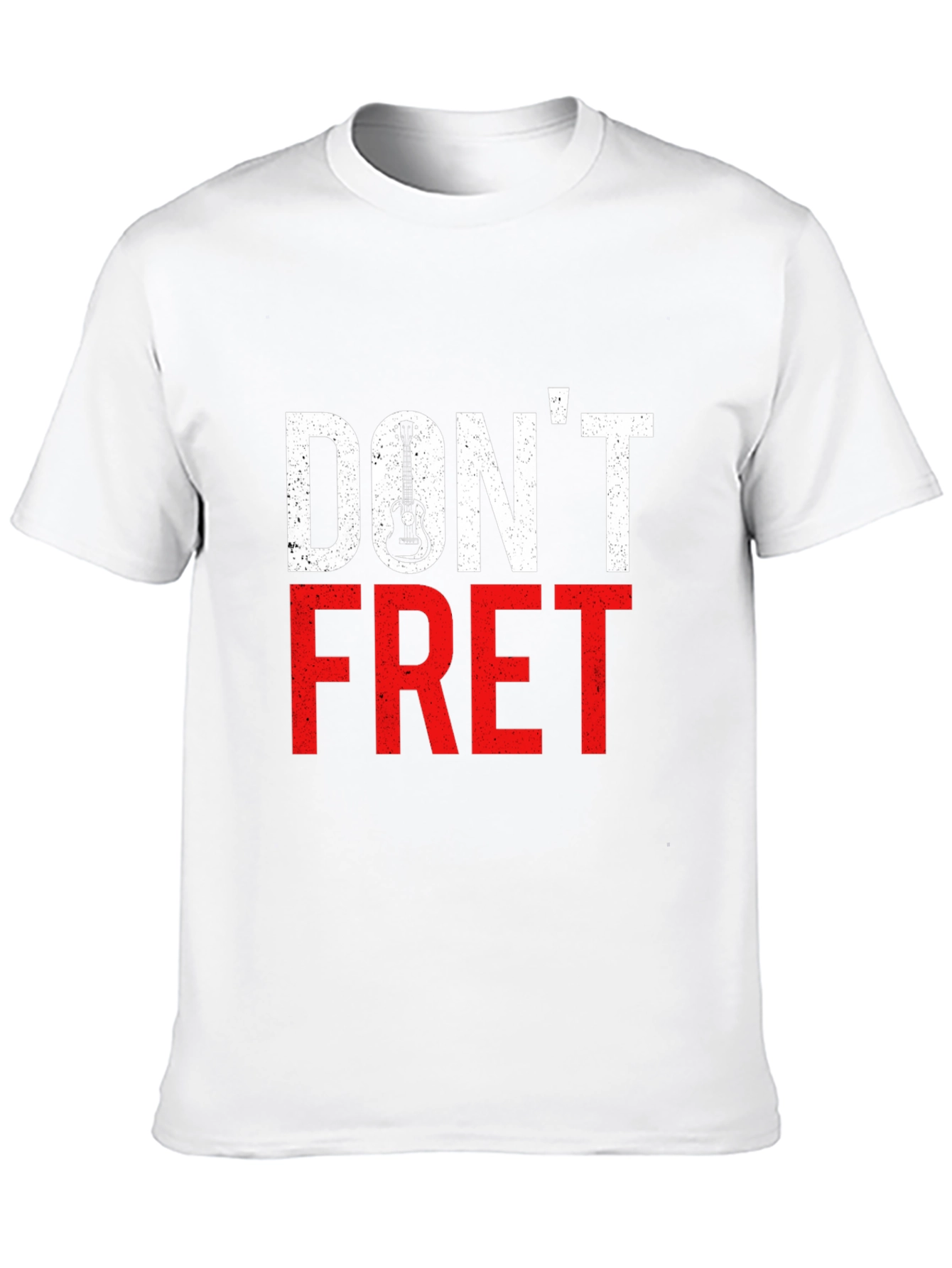Dont Fret Graphic T-Shirt