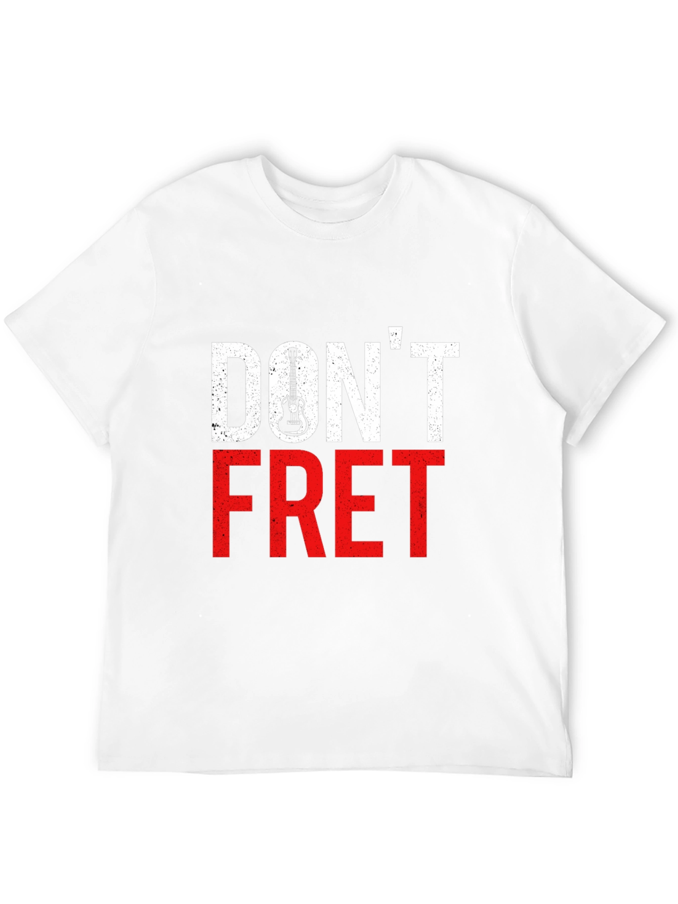 Dont Fret Graphic T-Shirt