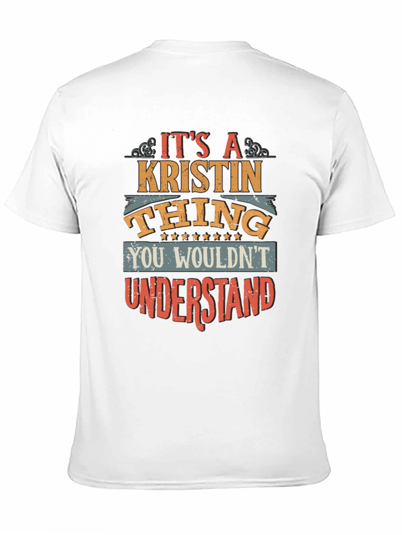 Its a Kristin Thing T-Shirt - You Wouldnt Understand