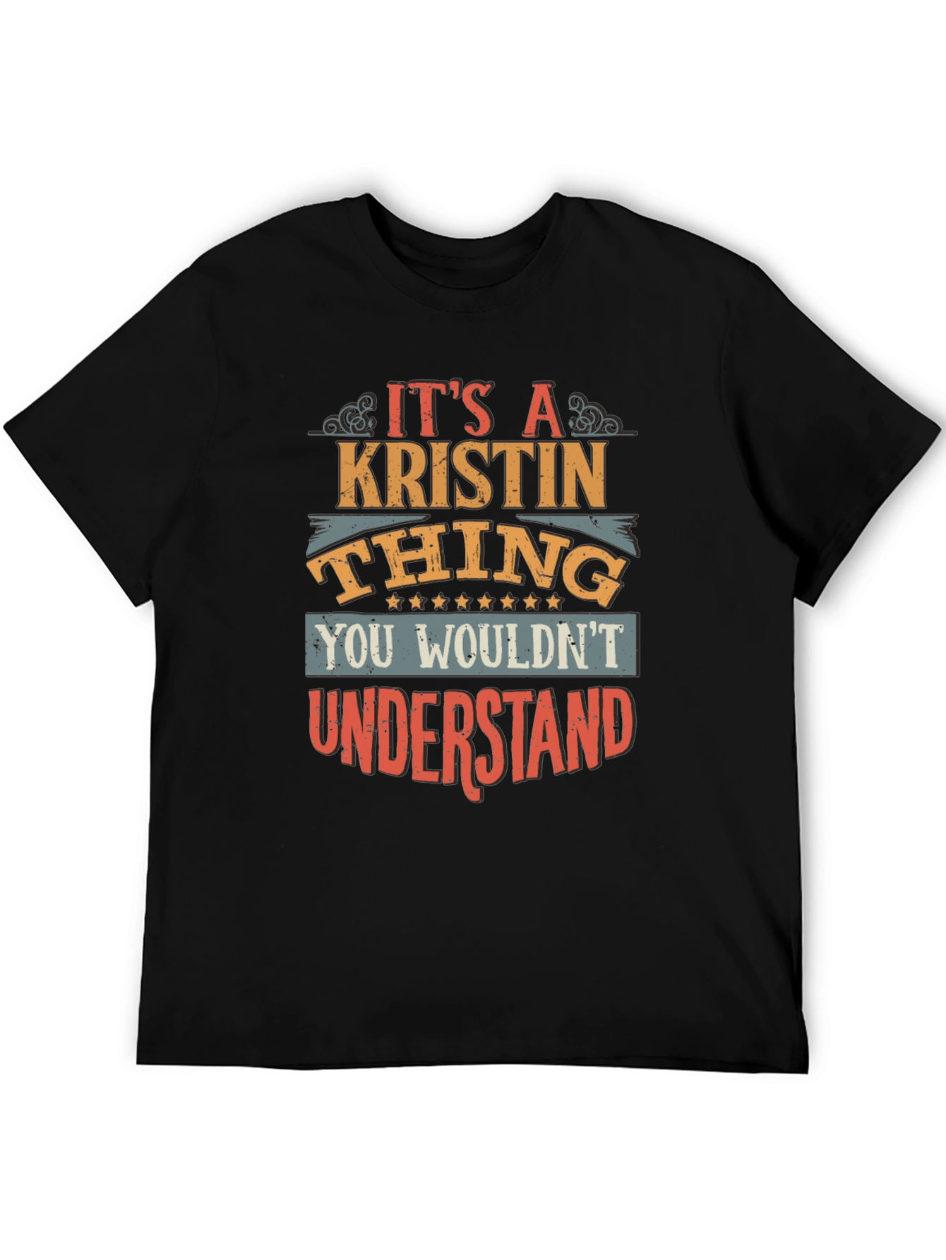Its a Kristin Thing T-Shirt - You Wouldnt Understand