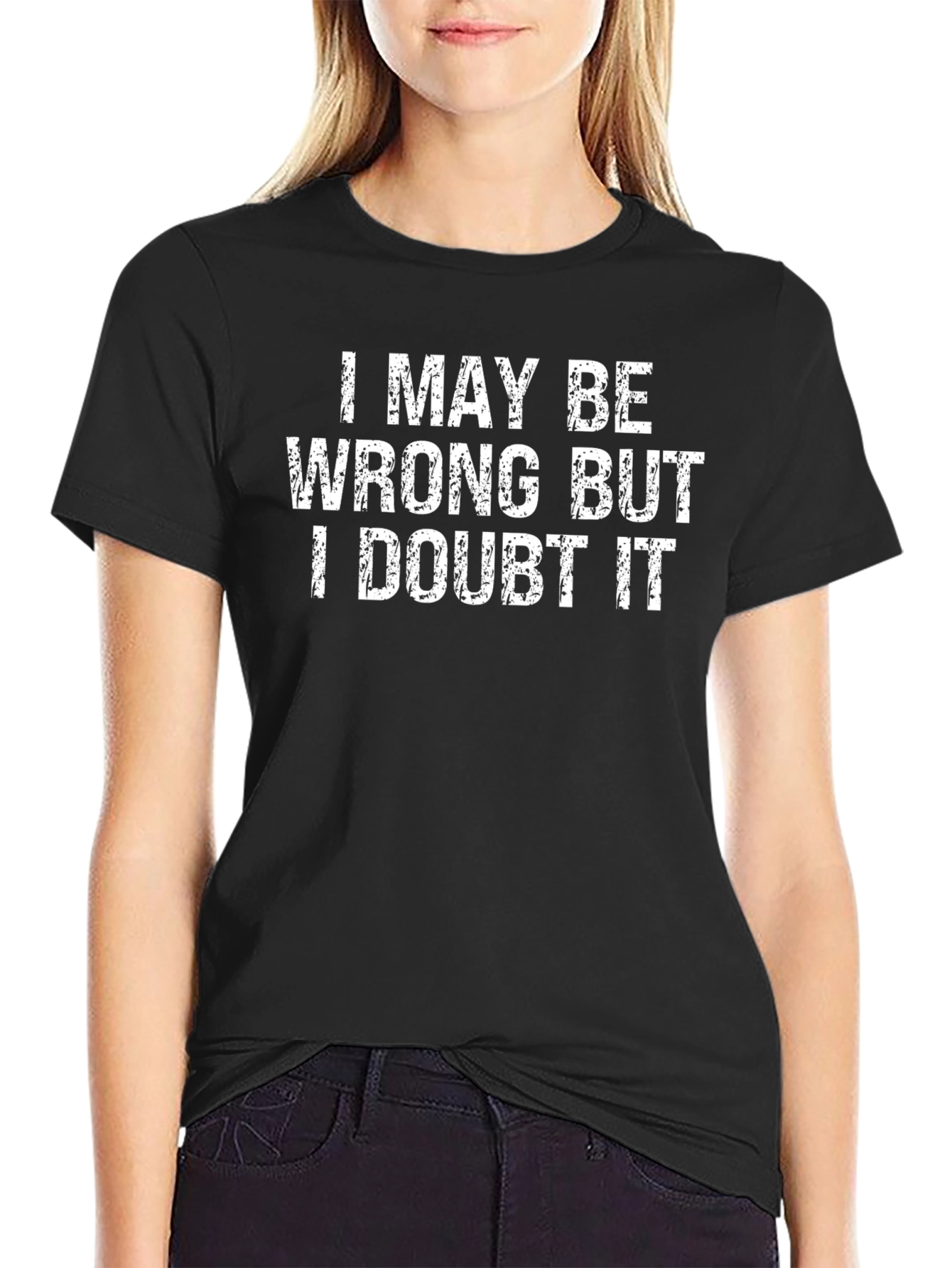 Funny I May Be Wrong Sarcastic T-Shirt