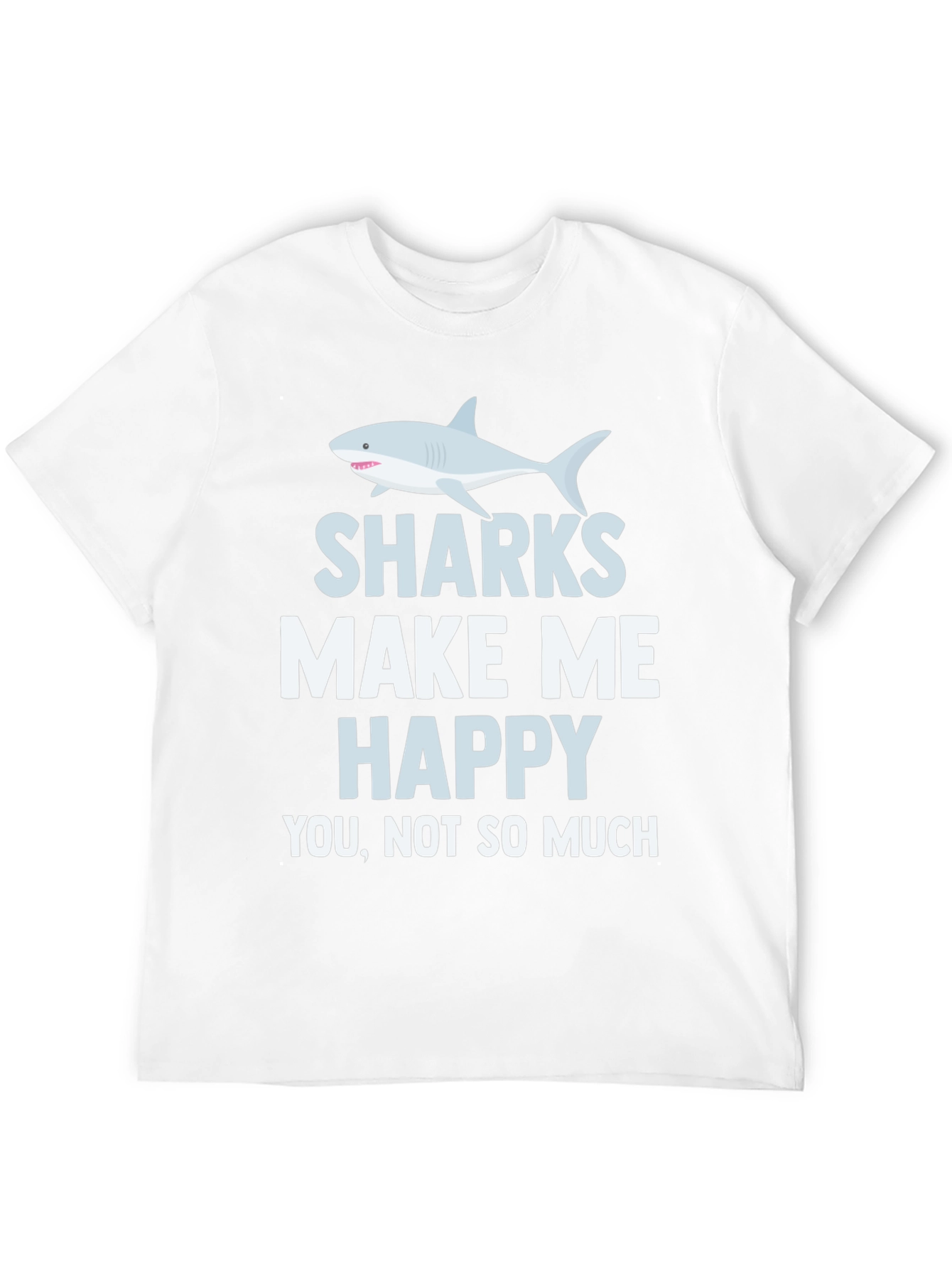 Sharks Make Me Happy T-Shirt