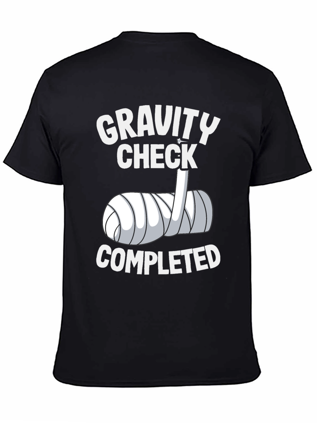 Gravity Check Completed Arm Cast Humor T-Shirt