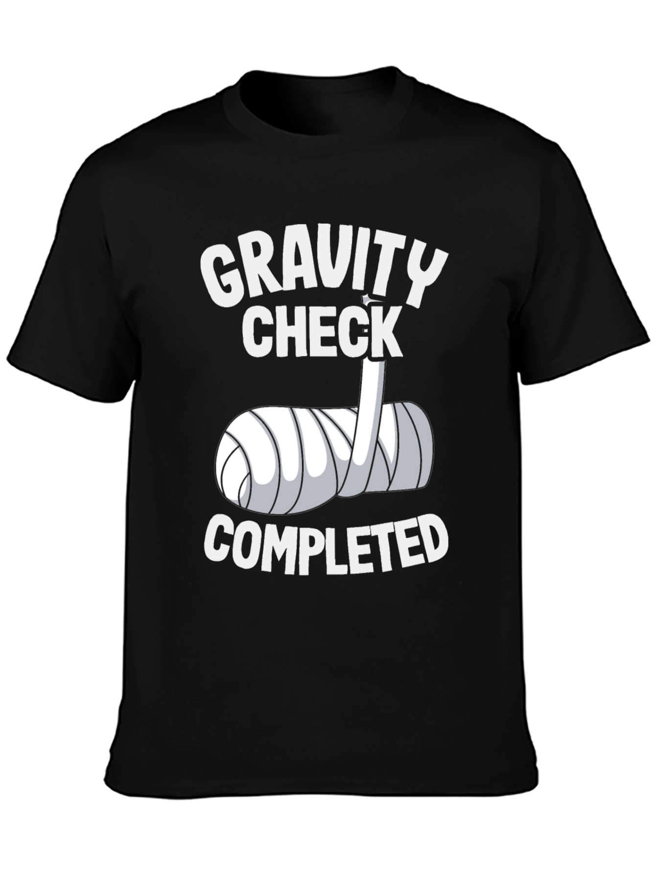 Gravity Check Completed Arm Cast Humor T-Shirt