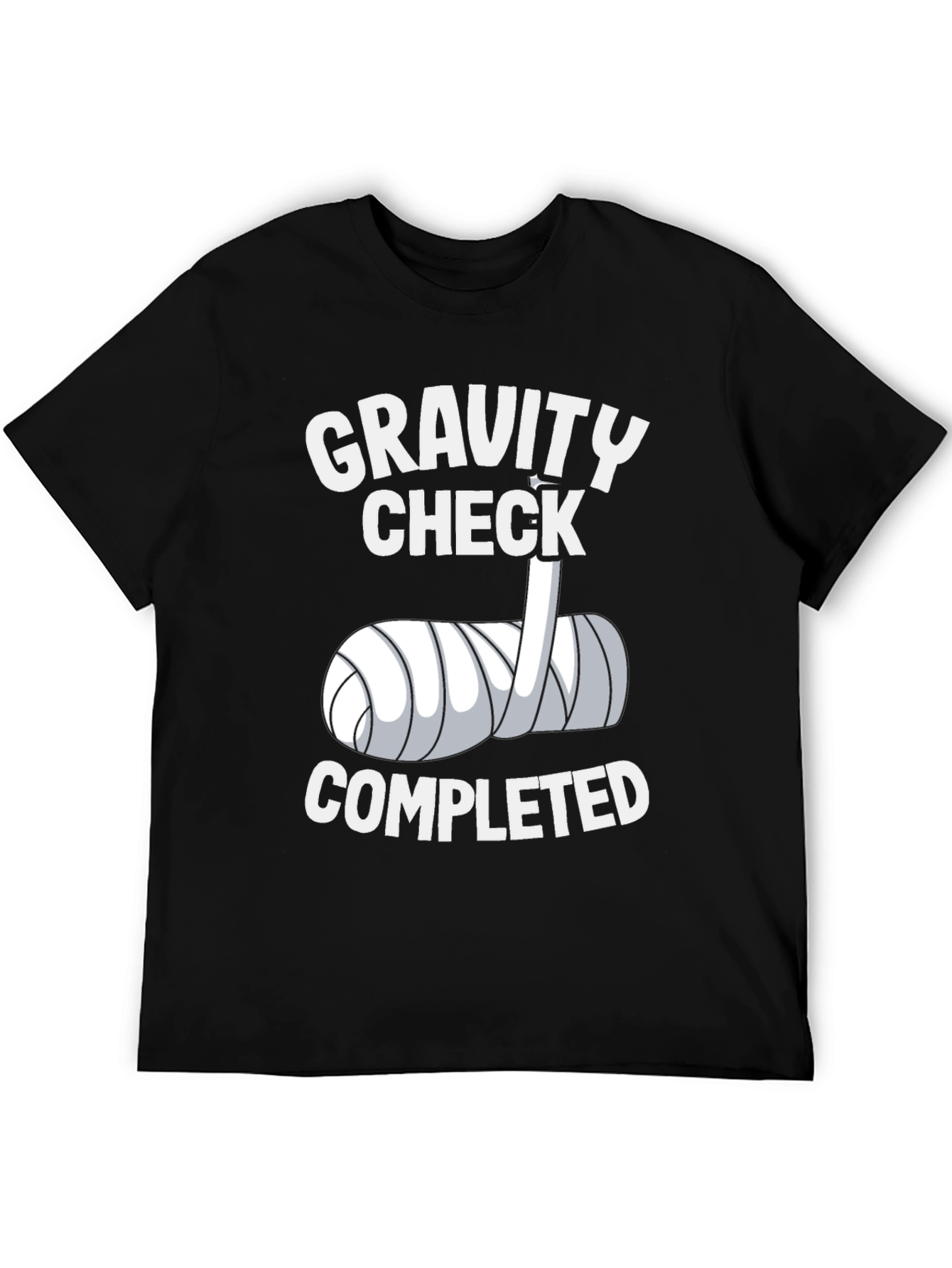 Gravity Check Completed Arm Cast Humor T-Shirt
