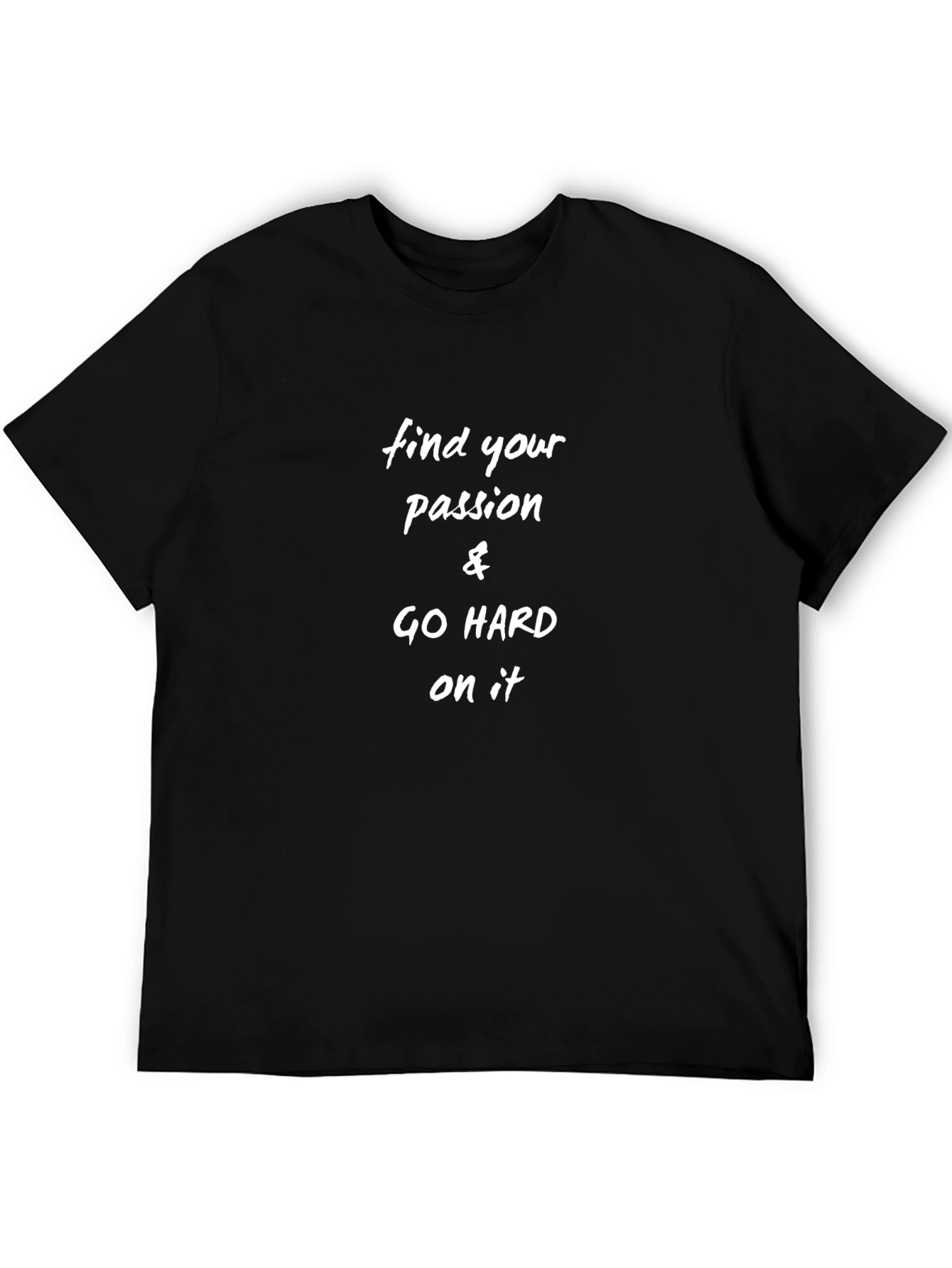 Passion T-Shirt - Go Hard Motivational Tee
