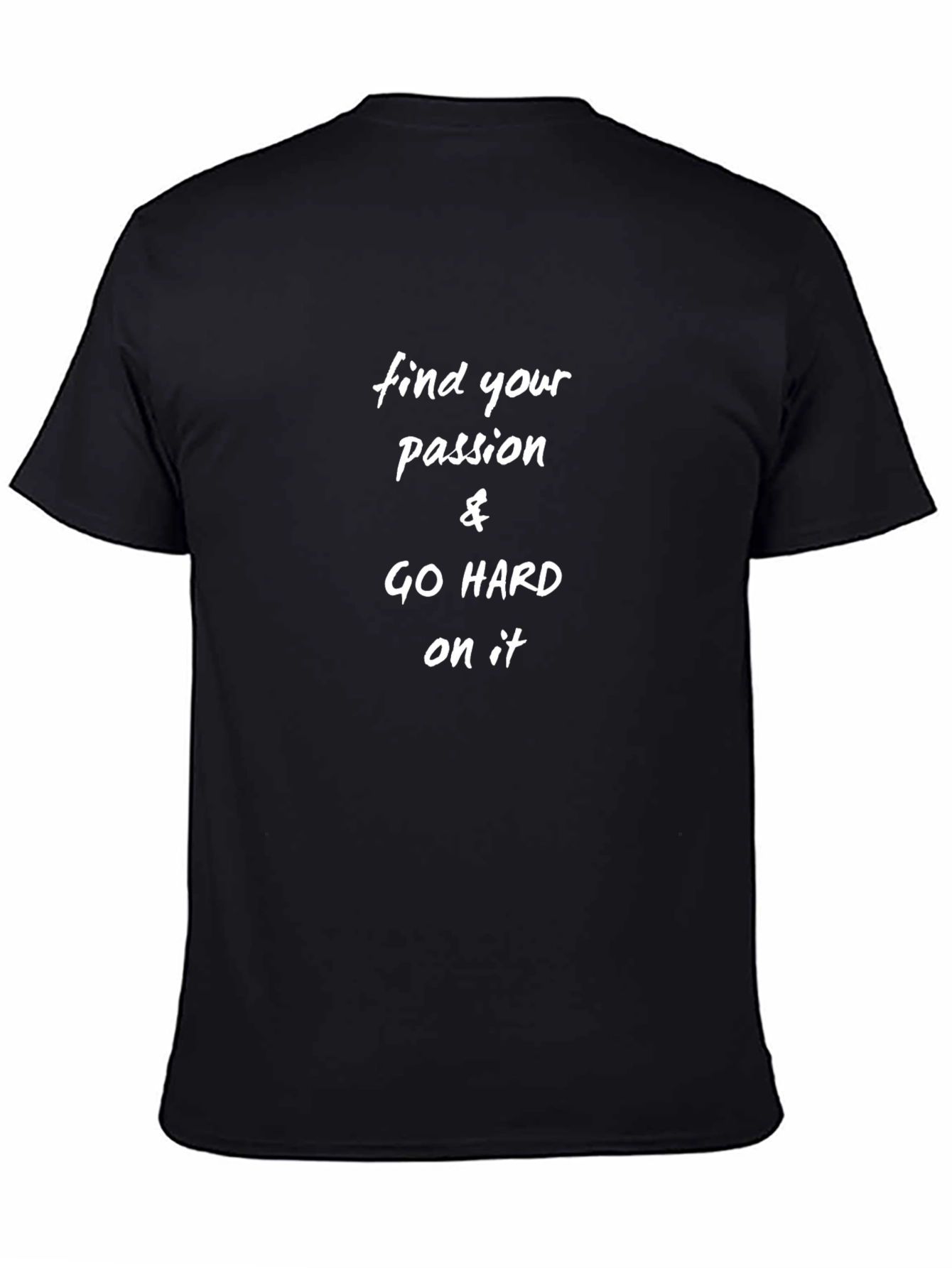 Passion T-Shirt - Go Hard Motivational Tee