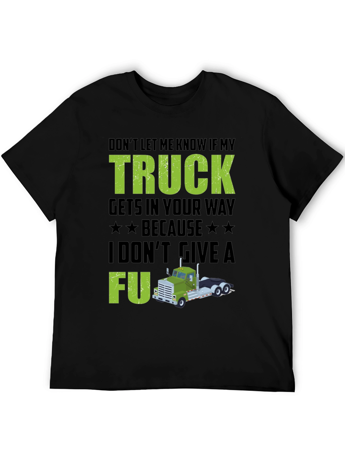 Truck Driver Attitude T-Shirt - Dont Give A FU!