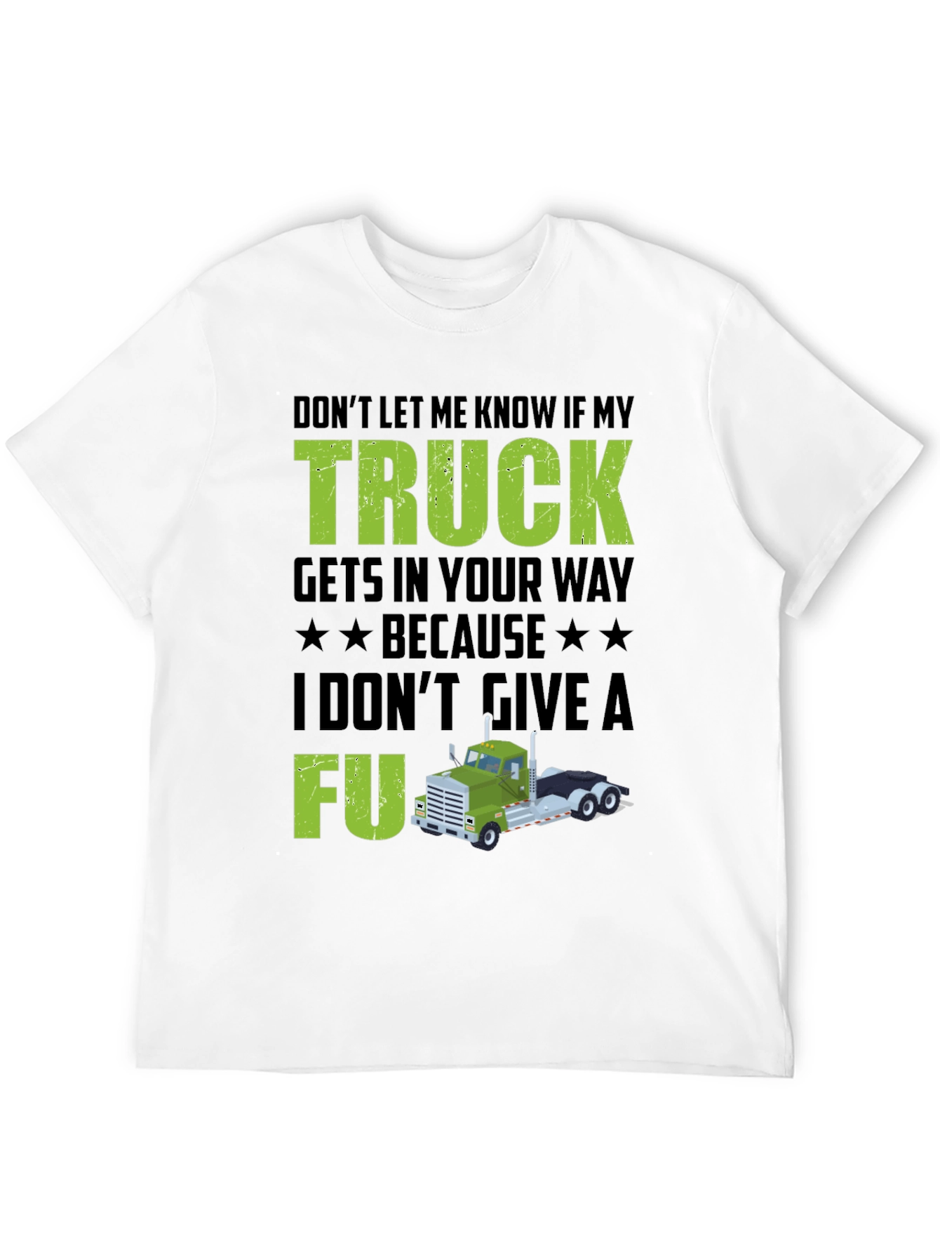 Truck Driver Attitude T-Shirt - Dont Give A FU!