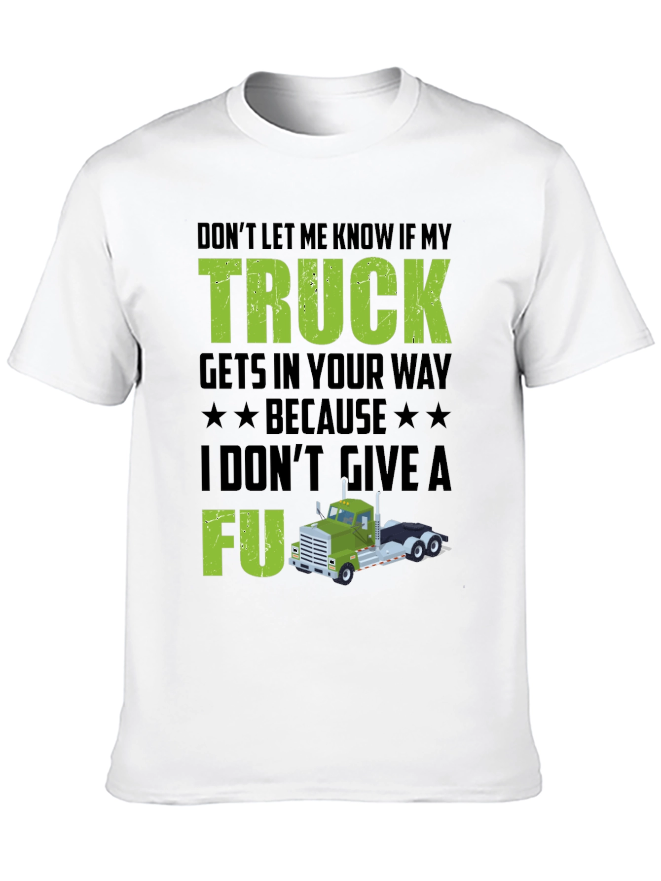 Truck Driver Attitude T-Shirt - Dont Give A FU!
