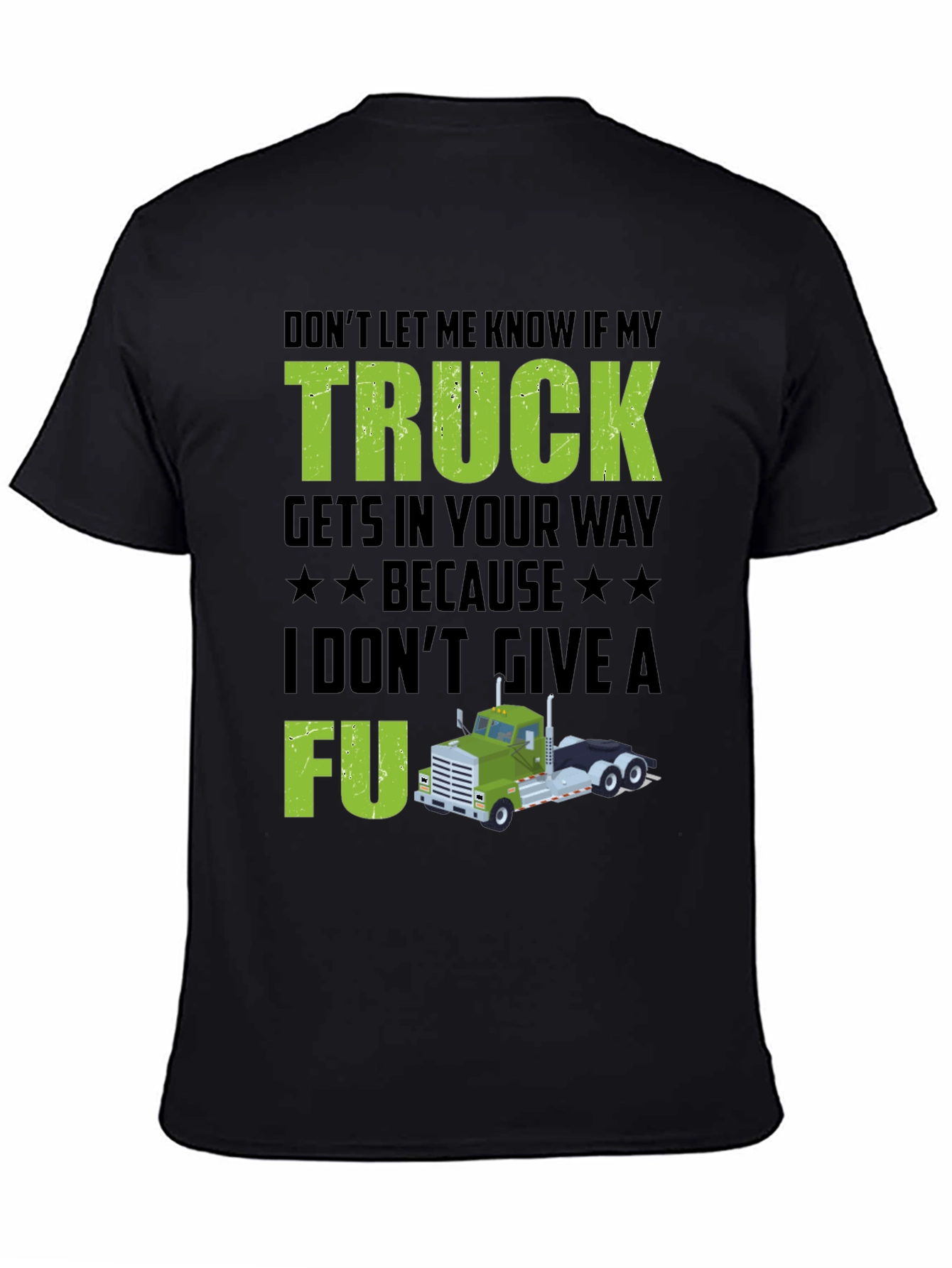 Truck Driver Attitude T-Shirt - Dont Give A FU!