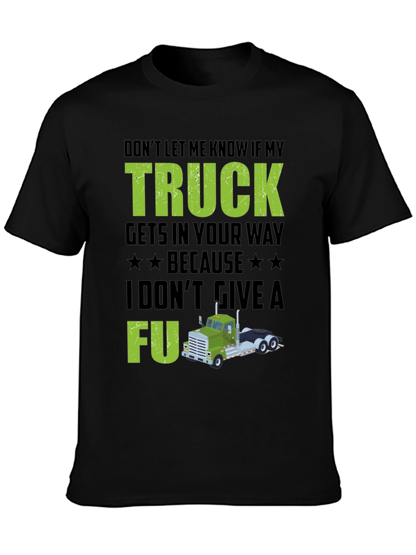 Truck Driver Attitude T-Shirt - Dont Give A FU!