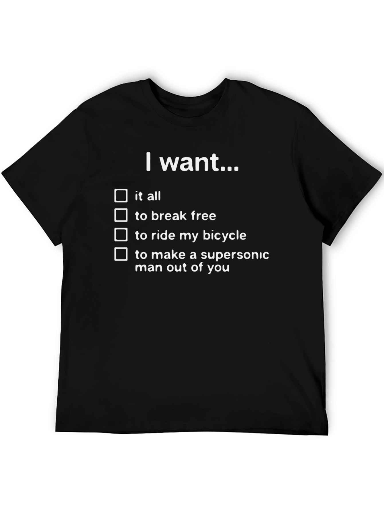 I Want It All T-Shirt: Queen Lyrics Novelty Tee