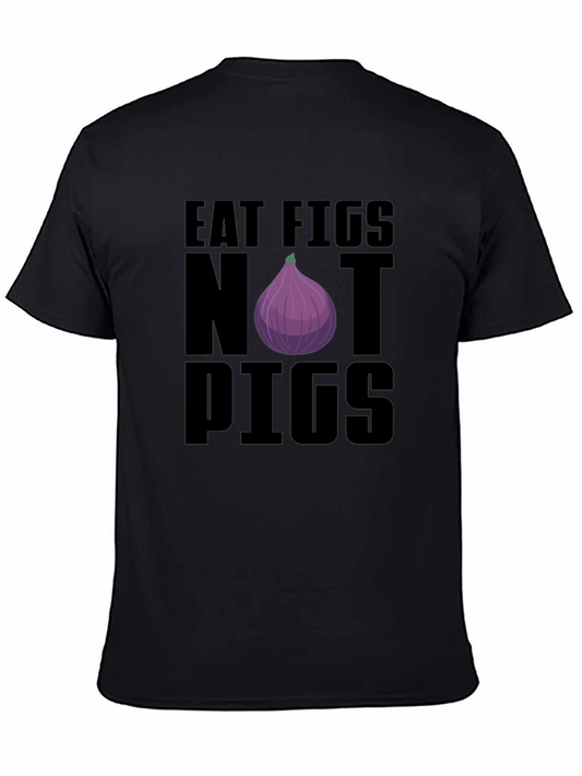 Eat Figs Not Pigs T-Shirt - Vegan Graphic Tee