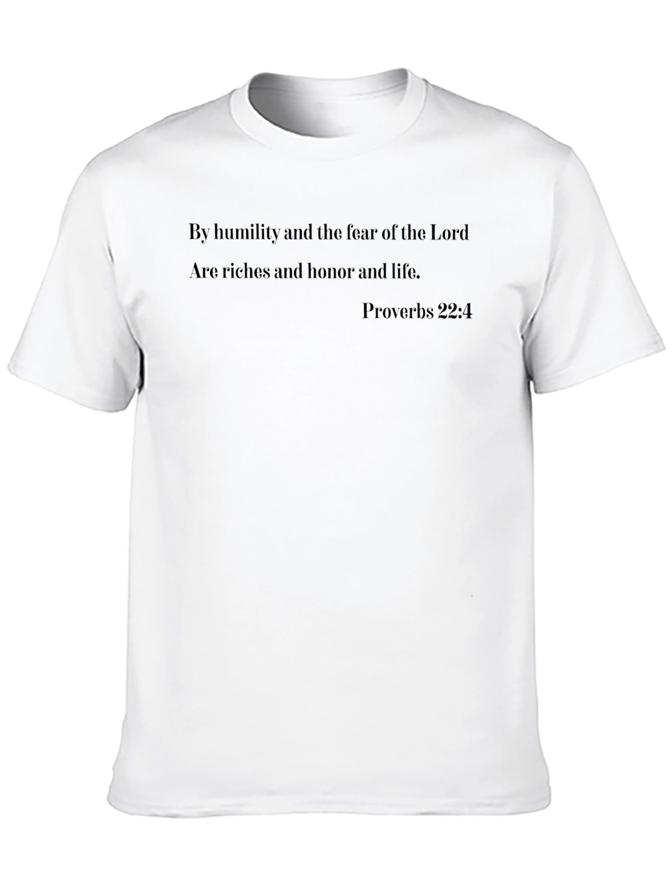 Humility & Fear Proverbs 22:4 T-Shirt