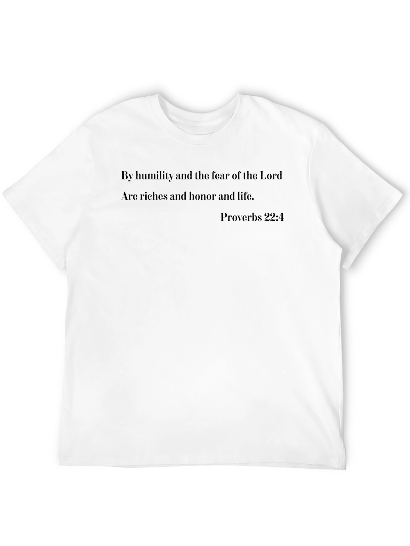 Humility & Fear Proverbs 22:4 T-Shirt