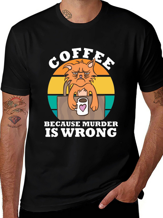 Coffee Because Murder Is Wrong Cat T-Shirt