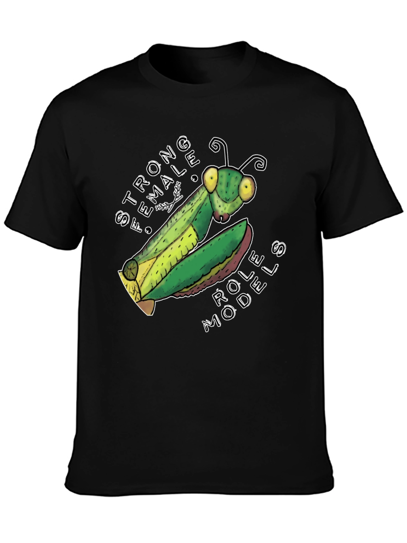 Strong Female Role Models Mantis T-Shirt