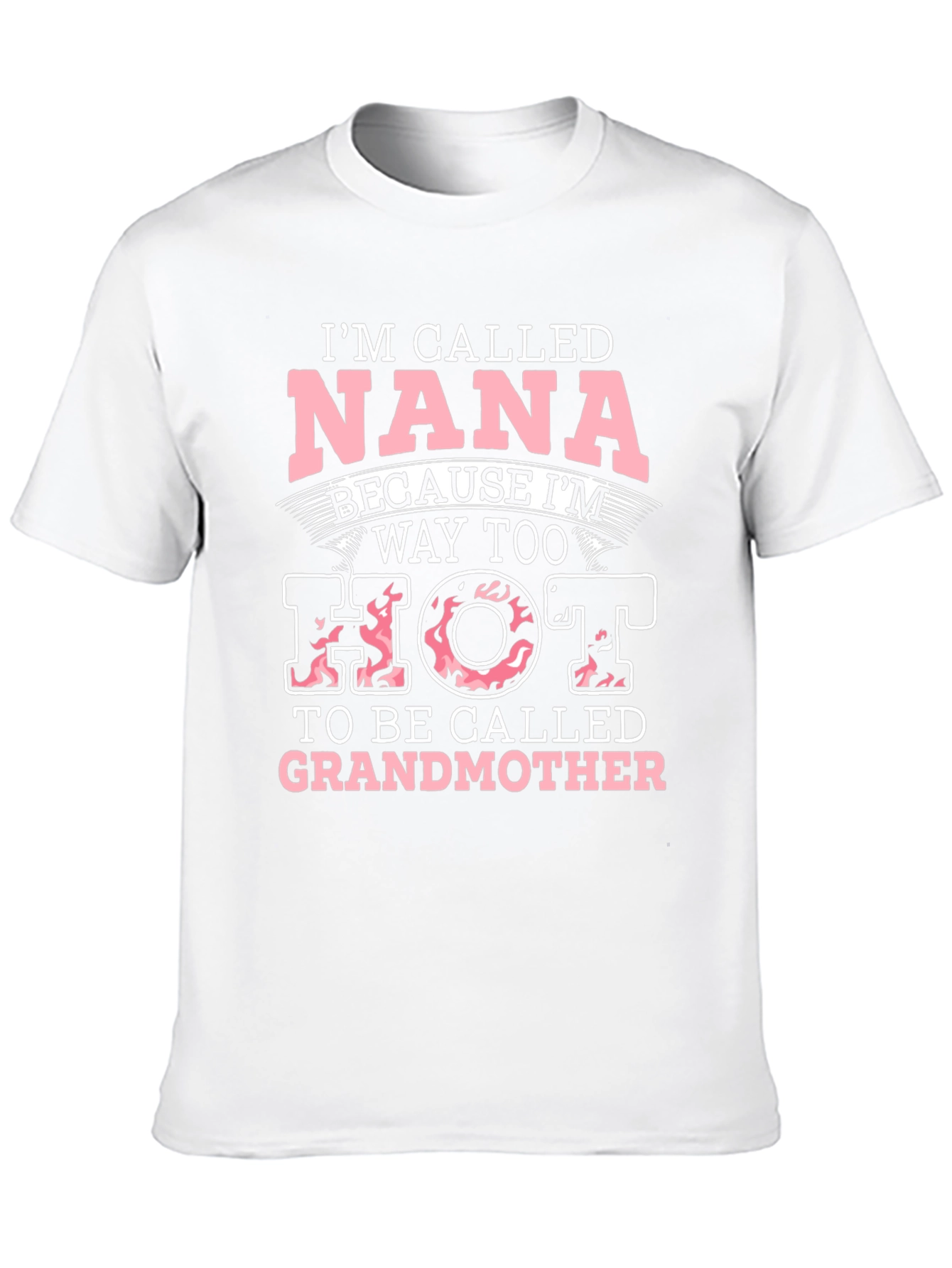 Nana Hot Grandmother Graphic T-Shirt