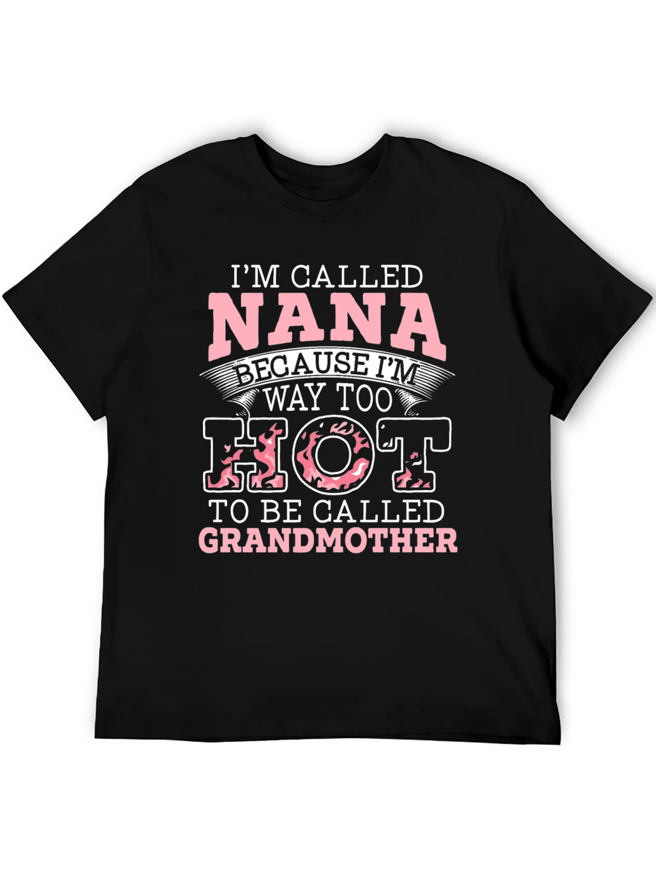 Nana Hot Grandmother Graphic T-Shirt