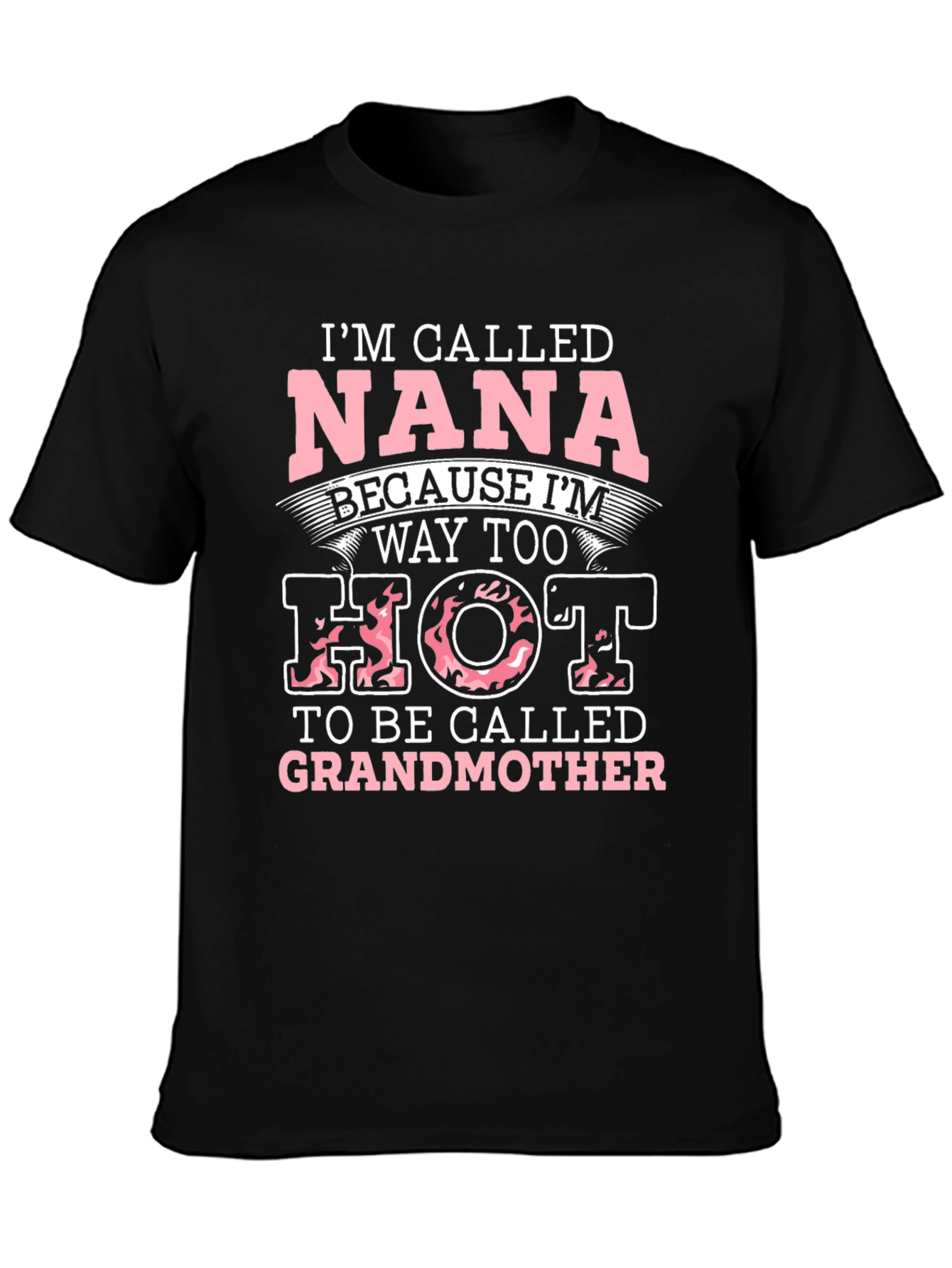 Nana Hot Grandmother Graphic T-Shirt