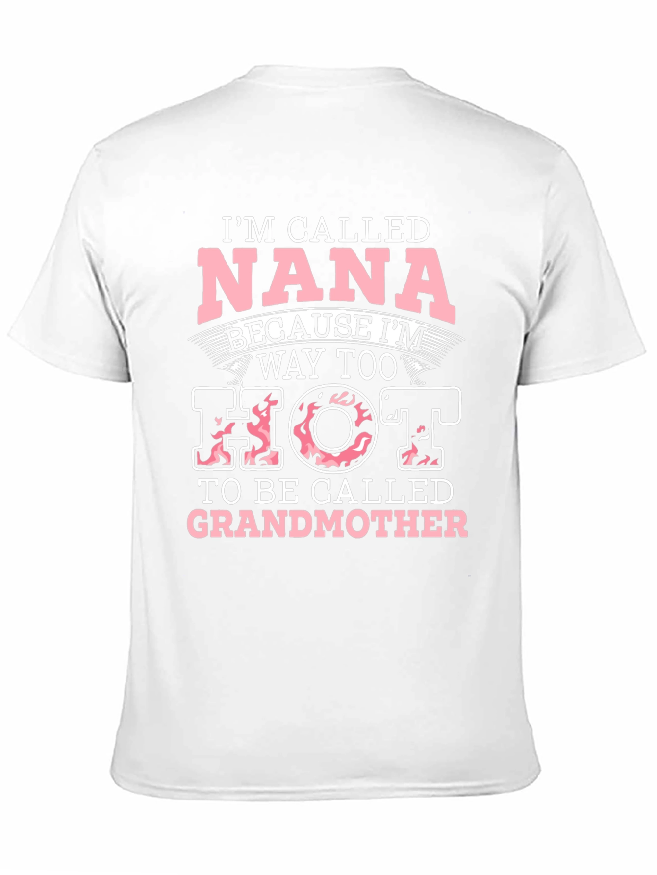 Nana Hot Grandmother Graphic T-Shirt